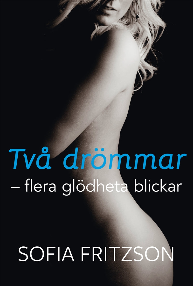 Två drömmar, flera glödheta blickar – E-bok