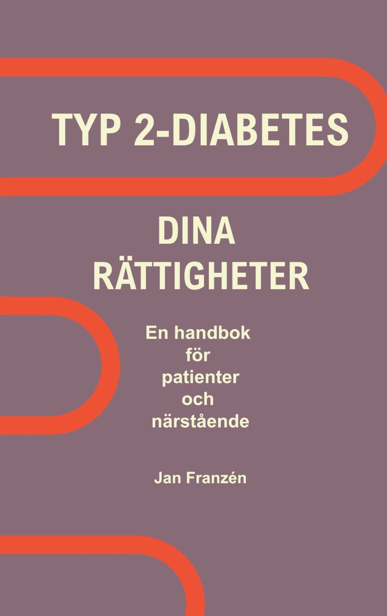 Typ 2-Diabetes och dina rättigheter: En praktisk handbok för typ 2-diabetes patienter och anhöriga – E-bok