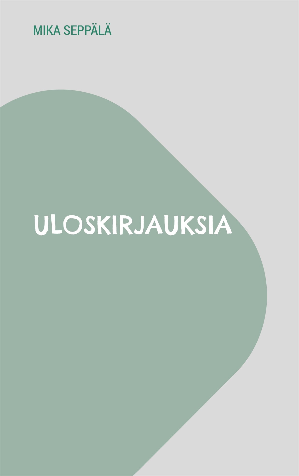Uloskirjauksia: ajatuksia – E-bok