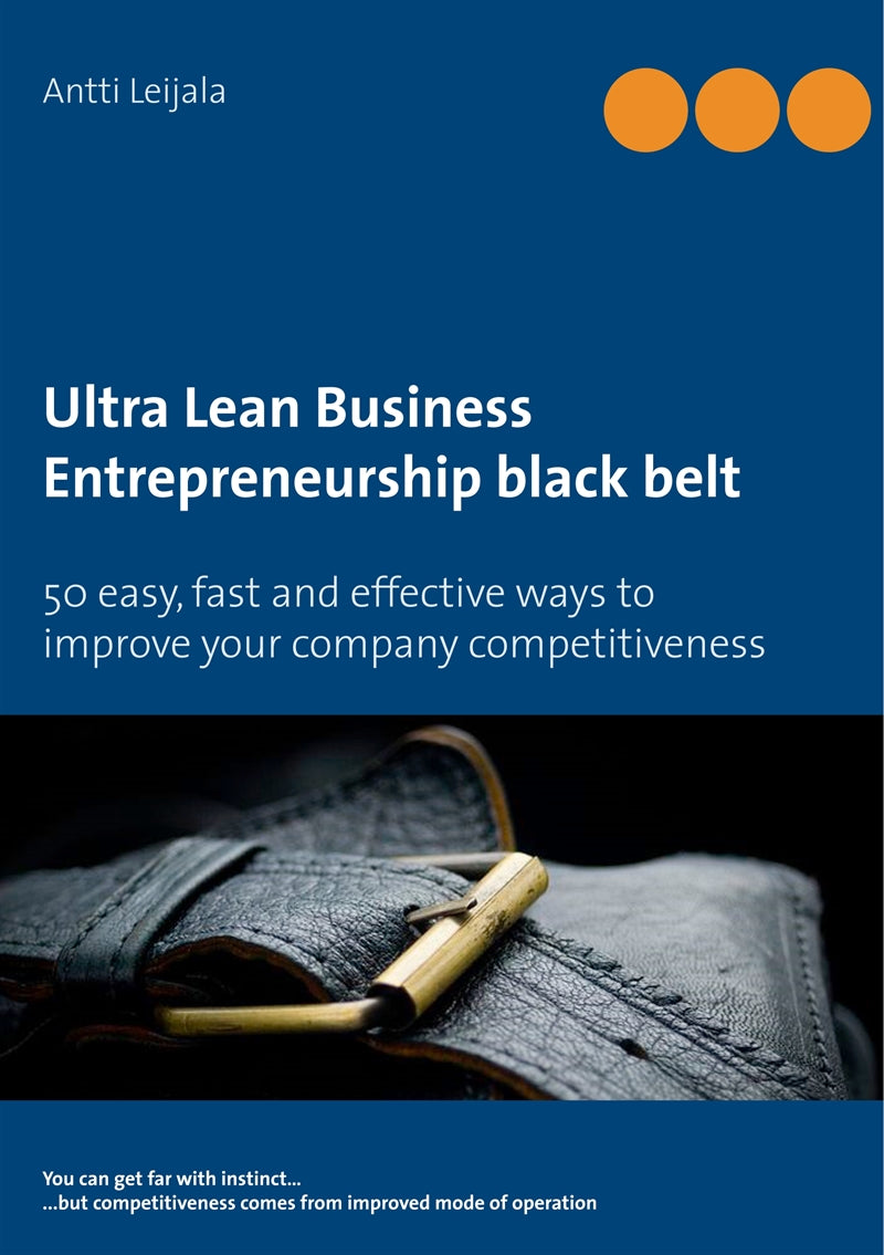 Ultra Lean Business: Entrepreneurship black belt – E-bok