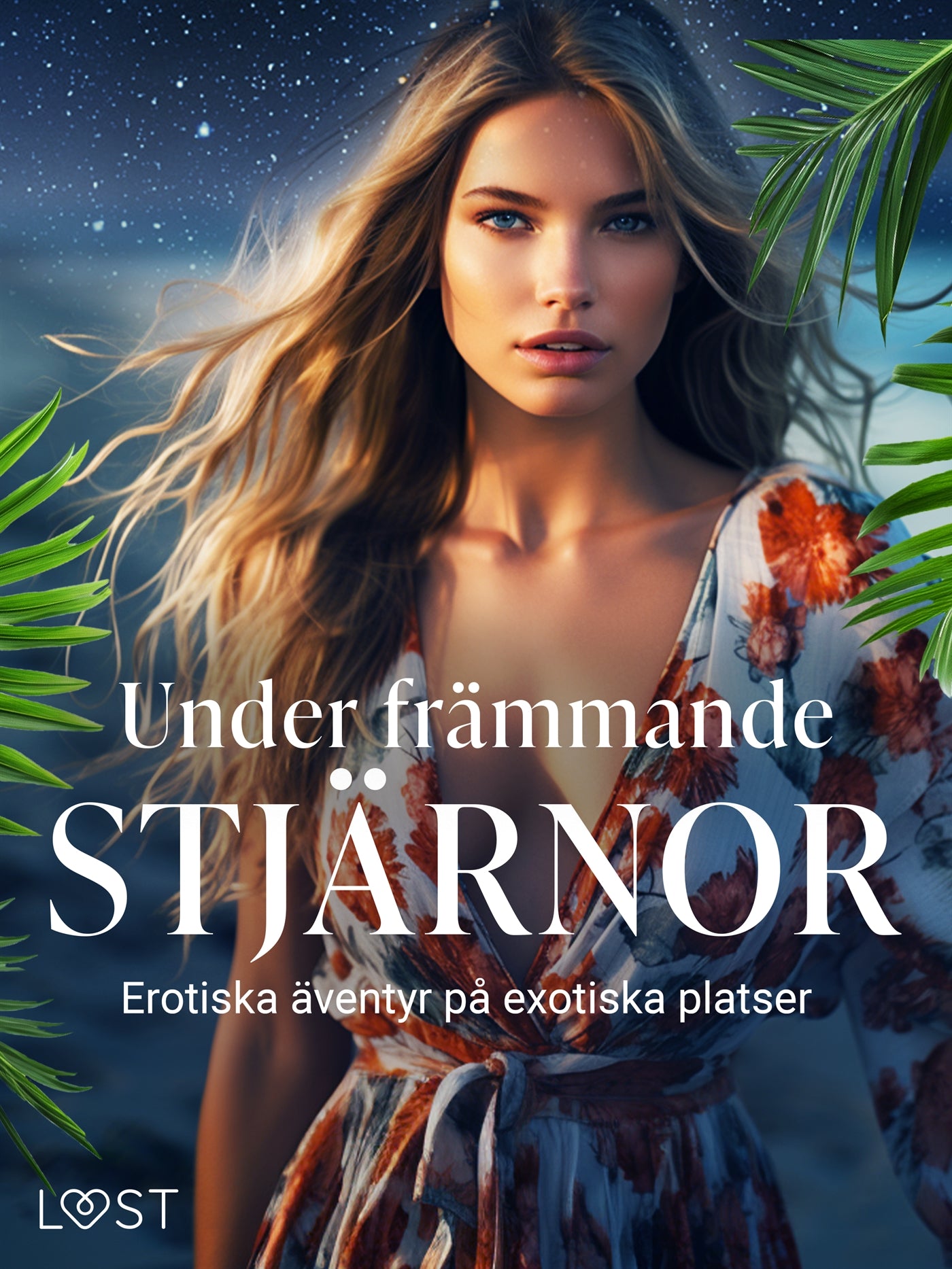 Under främmande stjärnor: erotiska äventyr på exotiska platser – E-bok