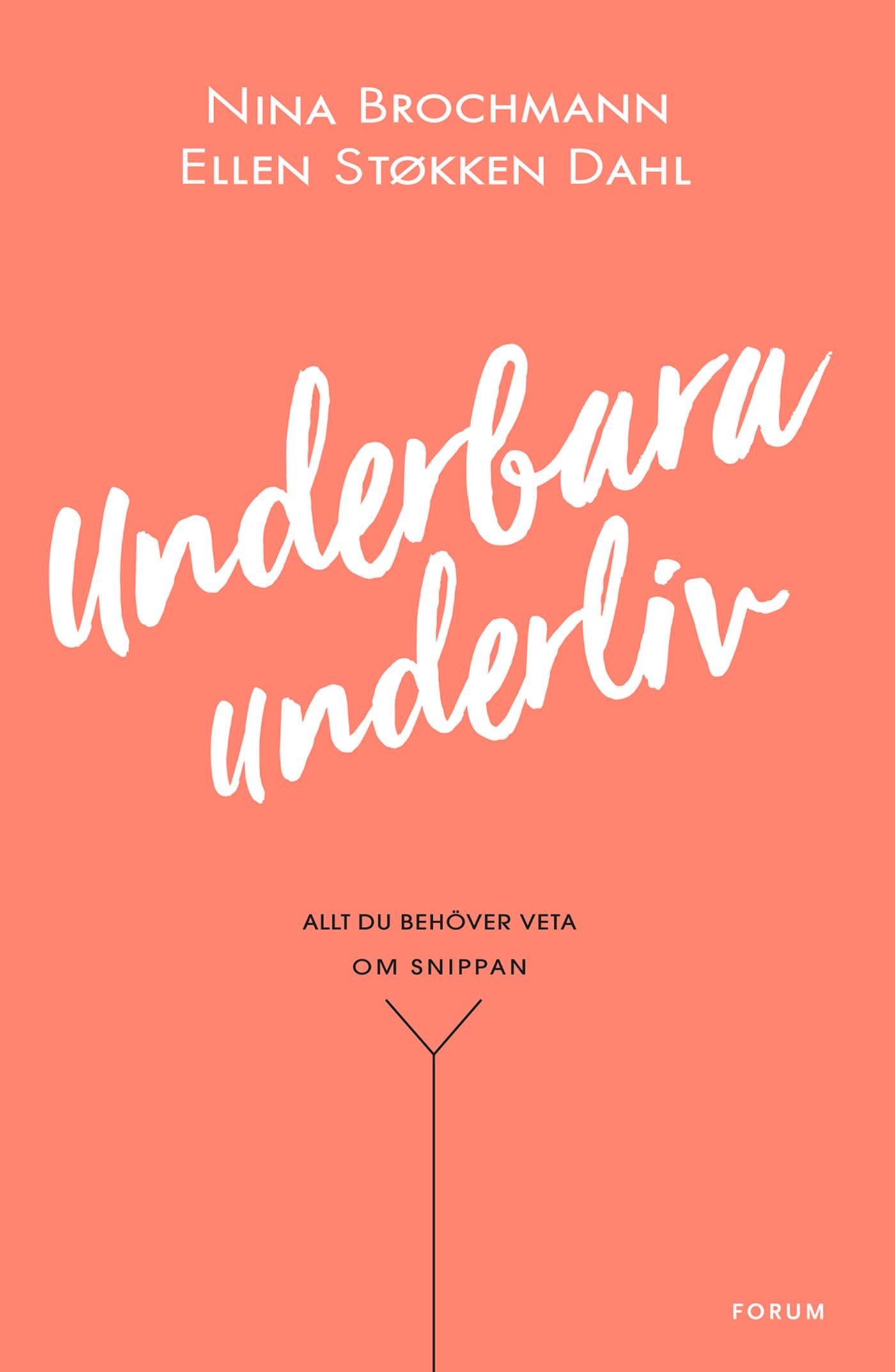 Underbara underliv : Allt du behöver veta om snippan – E-bok