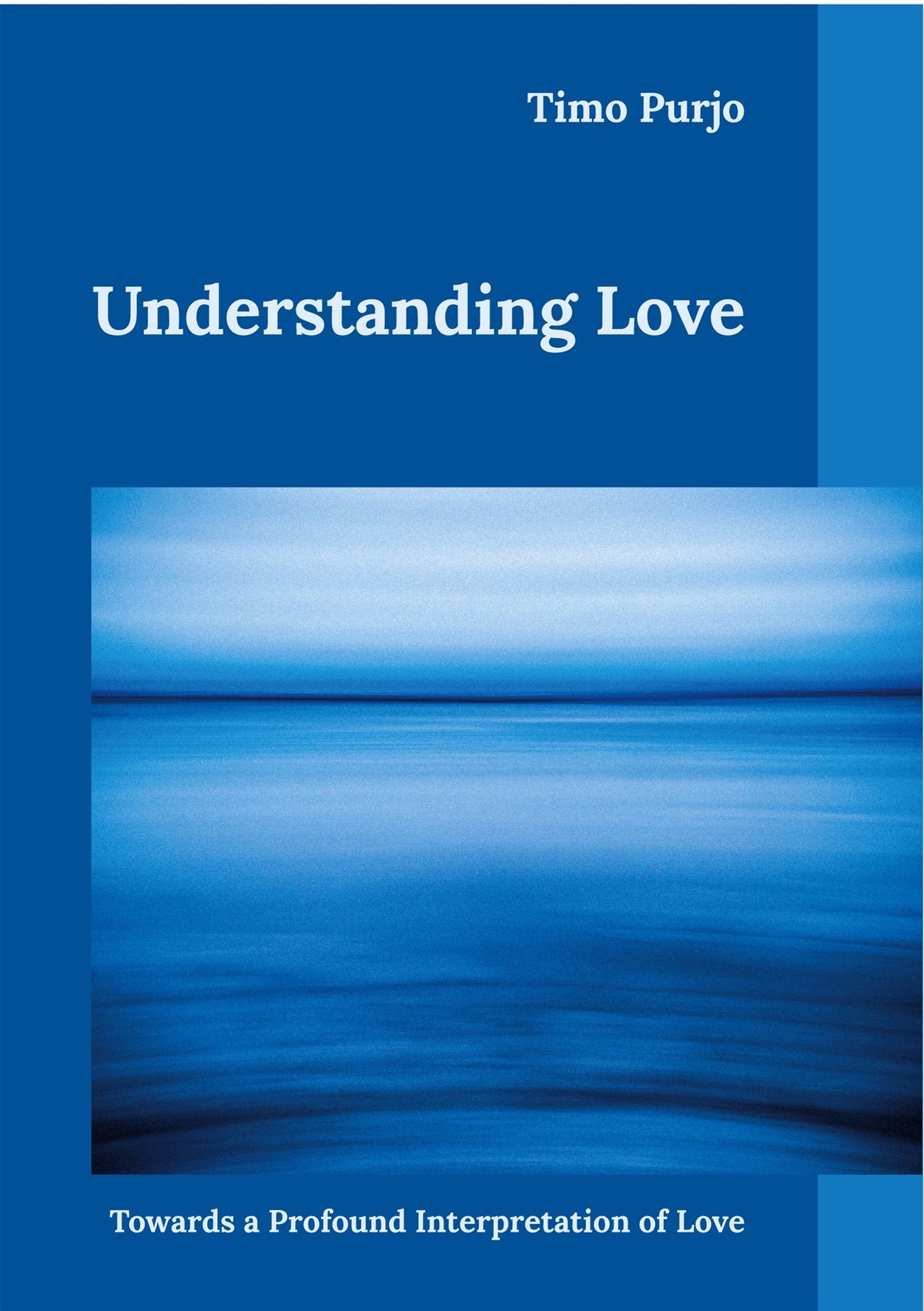 Understanding Love: Towards a Profound Interpretation of Love – E-bok