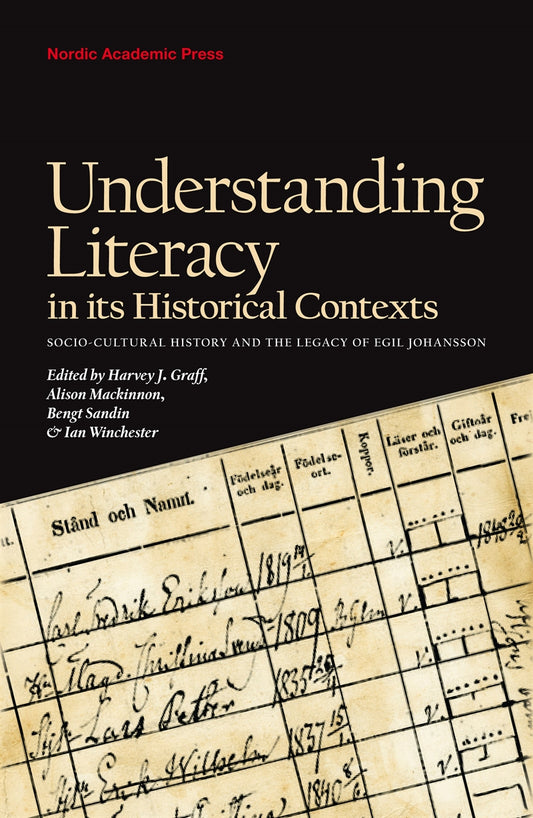 Understanding literacy in its historical contexts : socio-cultural history and the legacy of Egil Johansson – E-bok