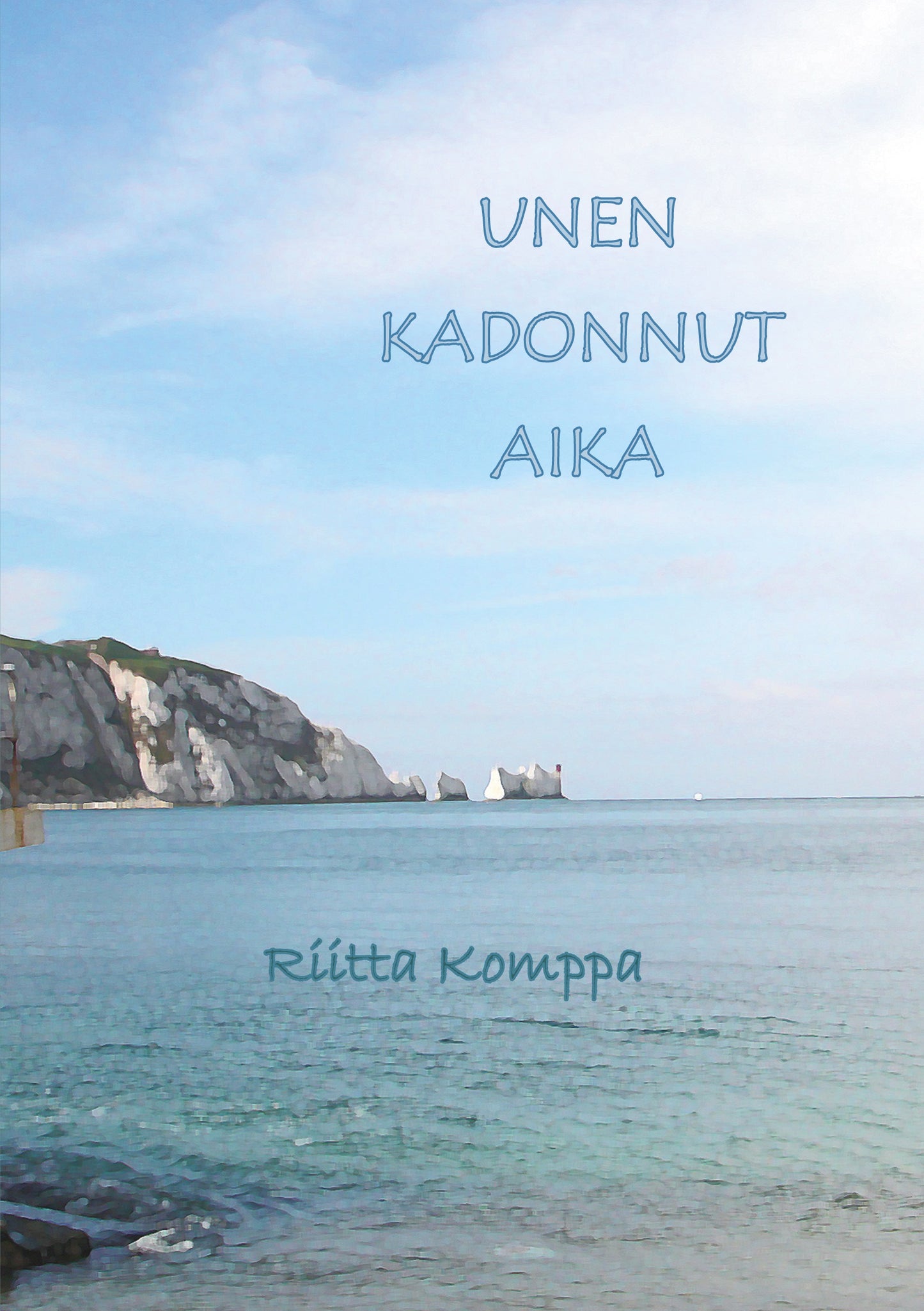 Unen kadonnut aika: Runoja – E-bok