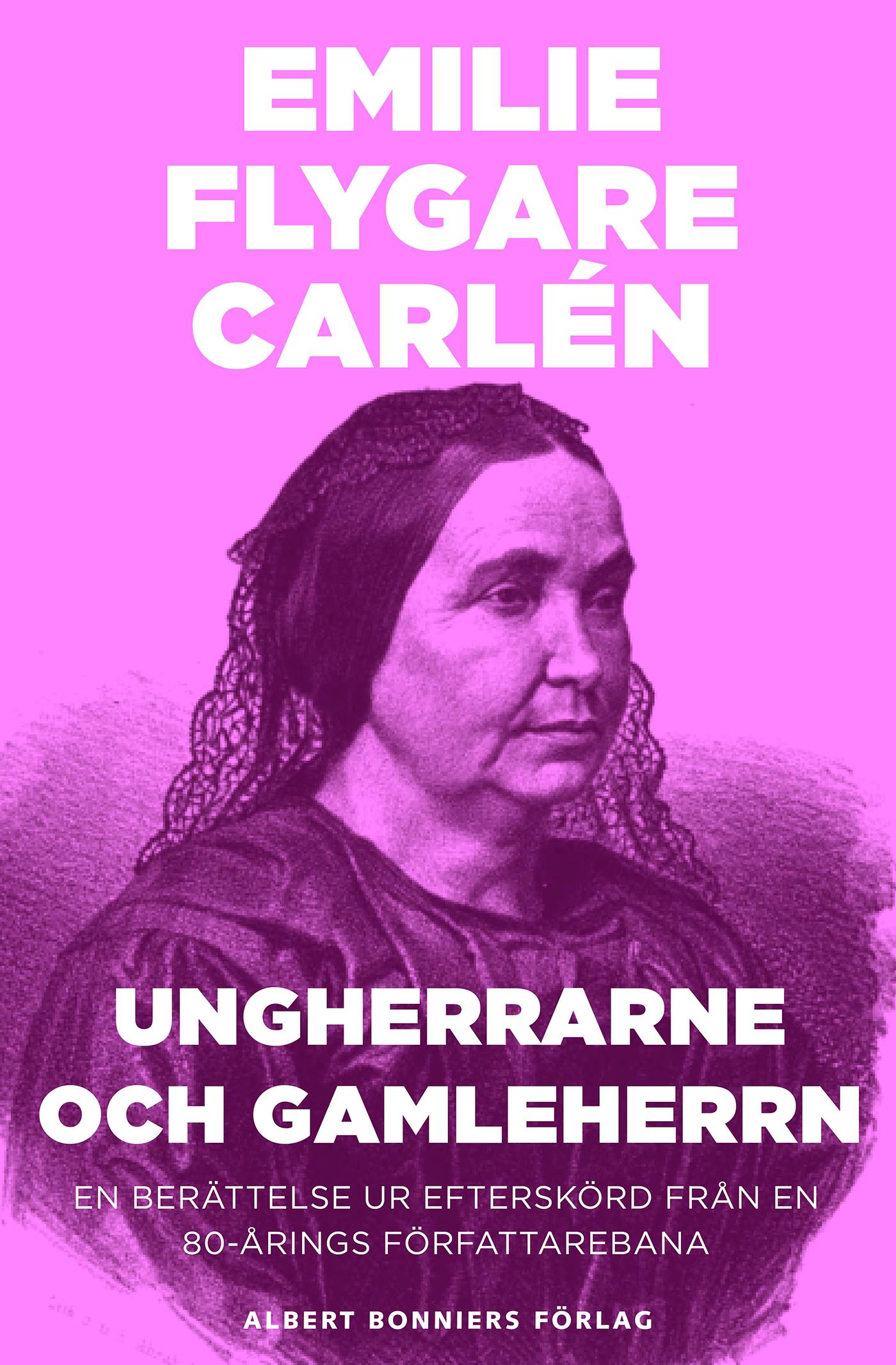 Ungherrarne och gamleherrn : en berättelse ur Efterskörd från en 80-årings författarebana – E-bok
