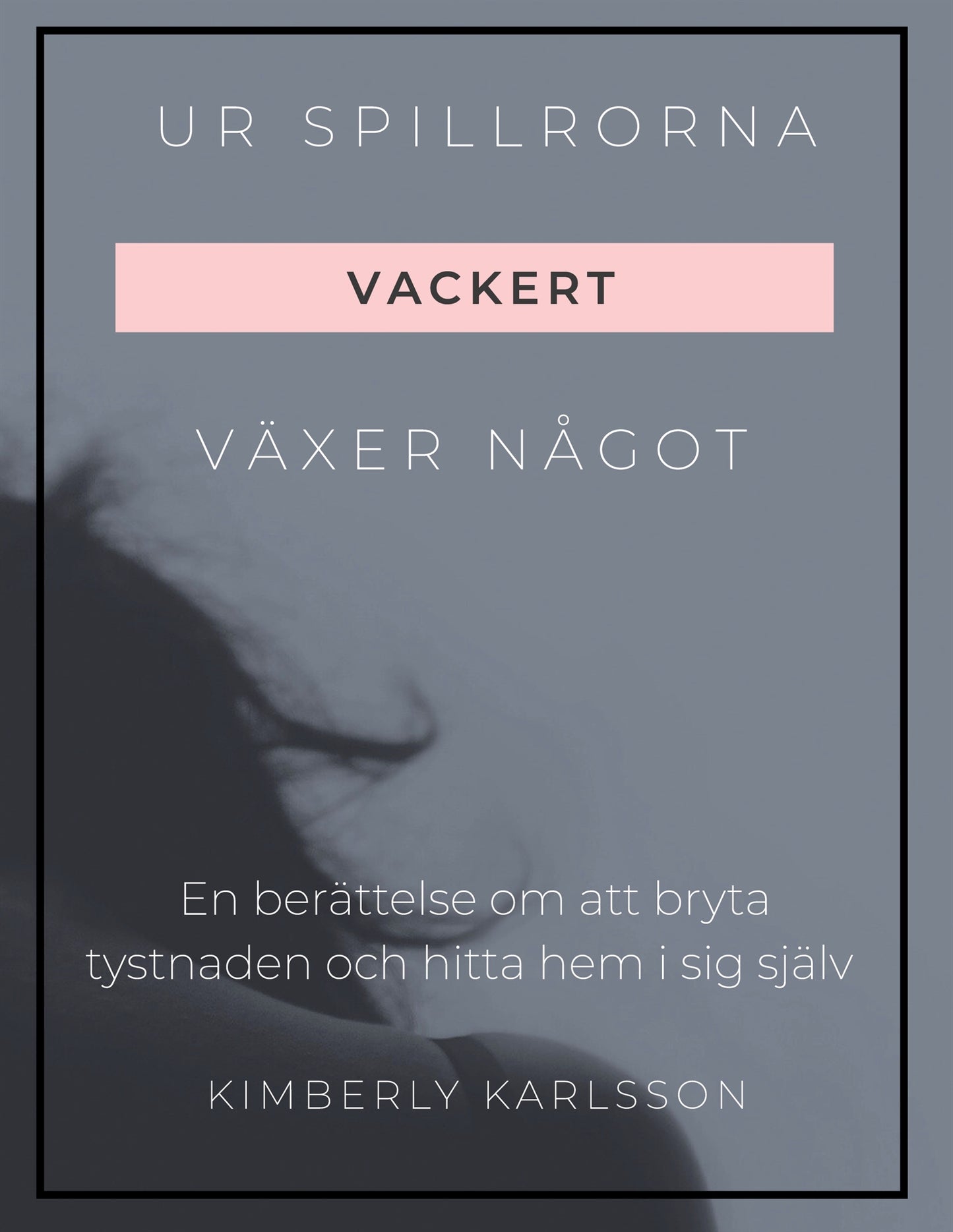 Ur spillrorna växer något vackert: Jag växte upp i kaos men blev tryggheten jag själv aldrig fick – E-bok