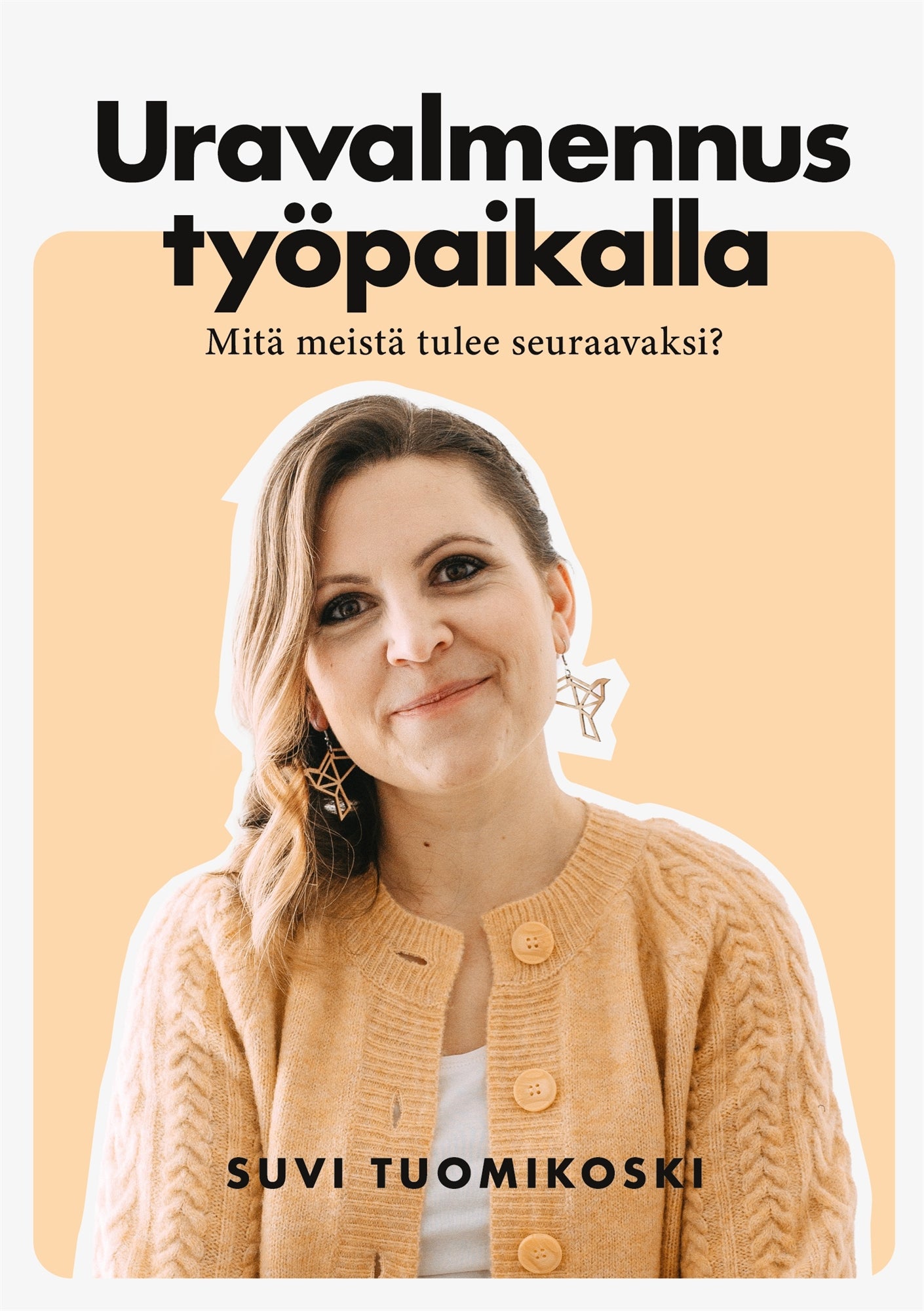 Uravalmennus työpaikalla: Mitä meistä tulee seuraavaksi? – E-bok