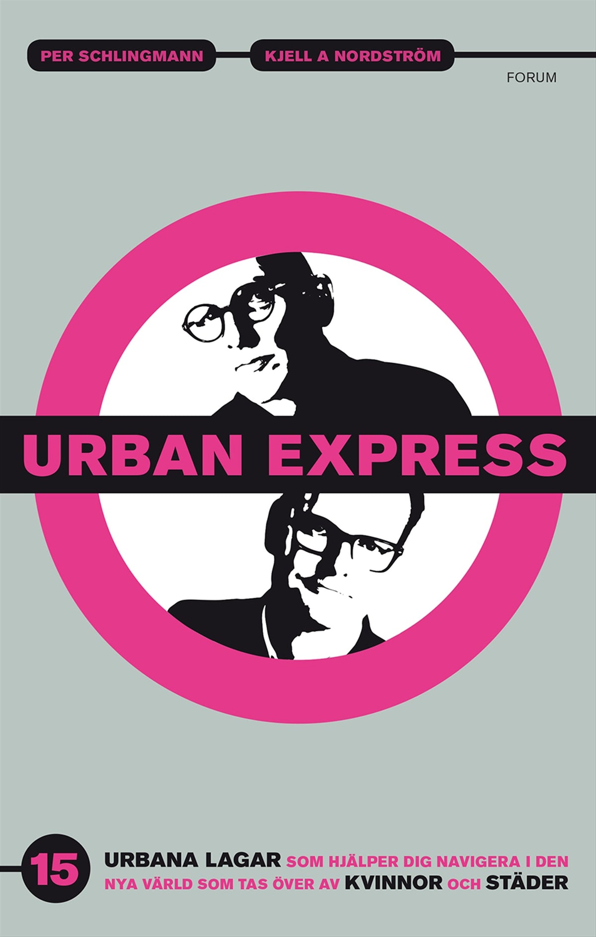 Urban express : 15 urbana lagar som hjälper dig navigera i den nya värld som tas över av kvinnor och städer – E-bok