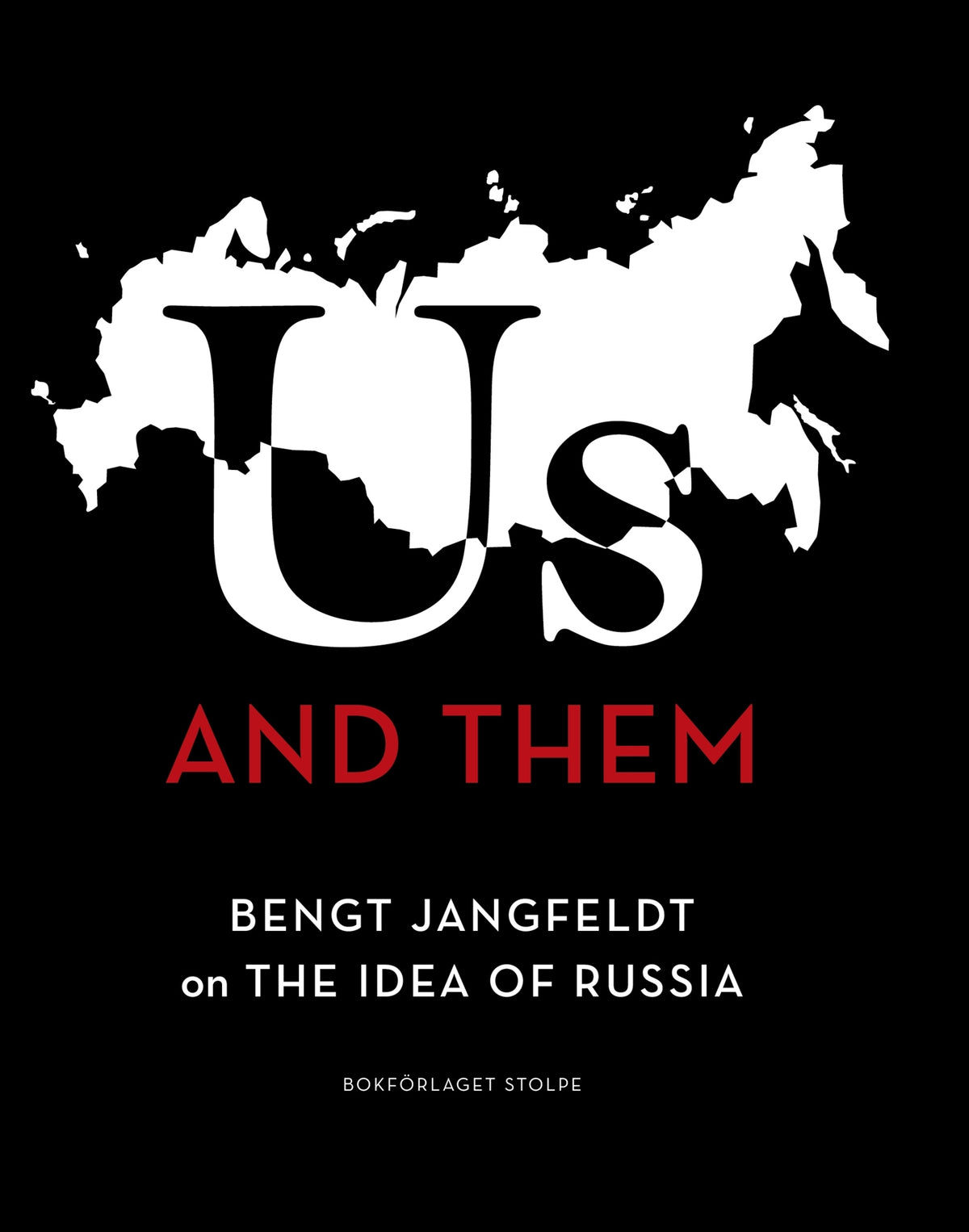 Us and Them: Bengt Jangfeldt on the Idea of Russia – E-bok