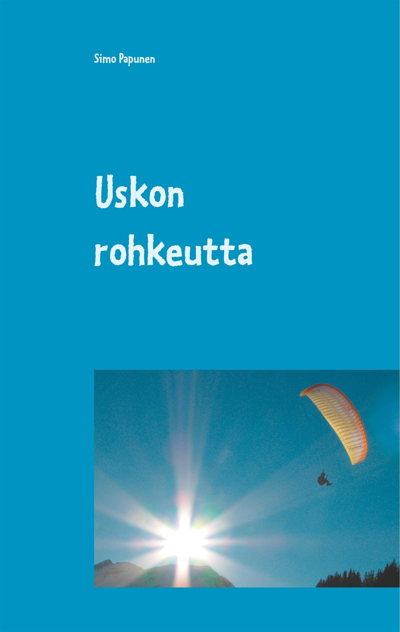 Uskon rohkeutta – E-bok
