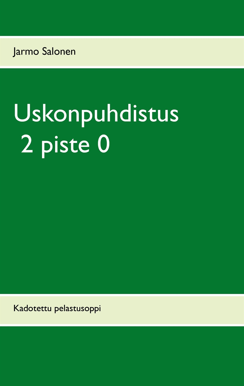 Uskonpuhdistus 2 piste 0: Kadotettu pelastusoppi – E-bok