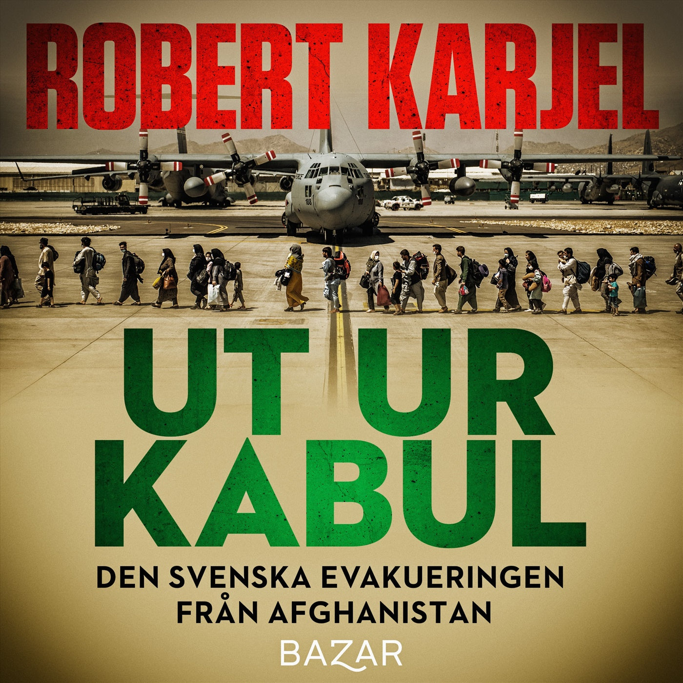 Ut ur Kabul : den svenska evakueringen från Afghanistan – Ljudbok