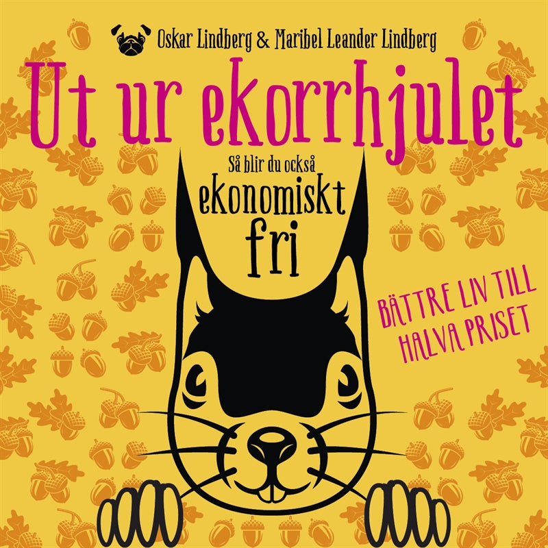 Ut ur ekorrhjulet : så blir du också ekonomiskt fri – Ljudbok