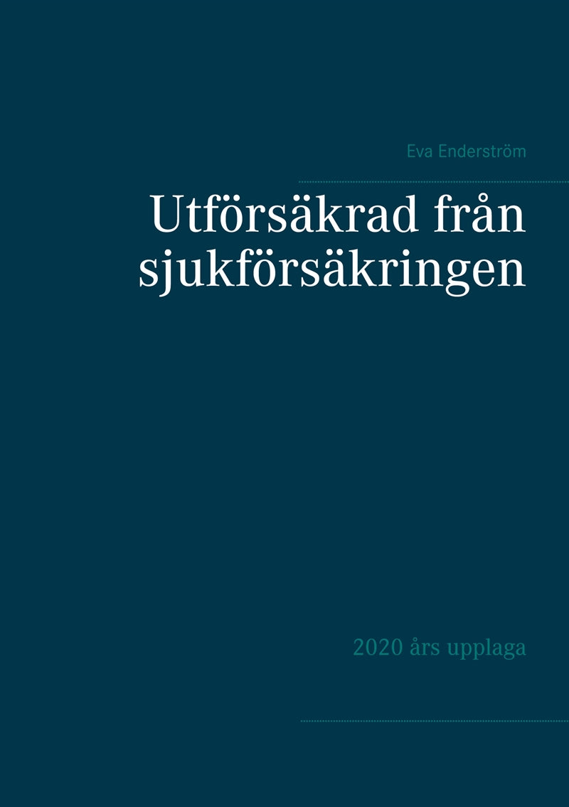 Utförsäkrad från sjukförsäkringen: 2020 års upplaga – E-bok
