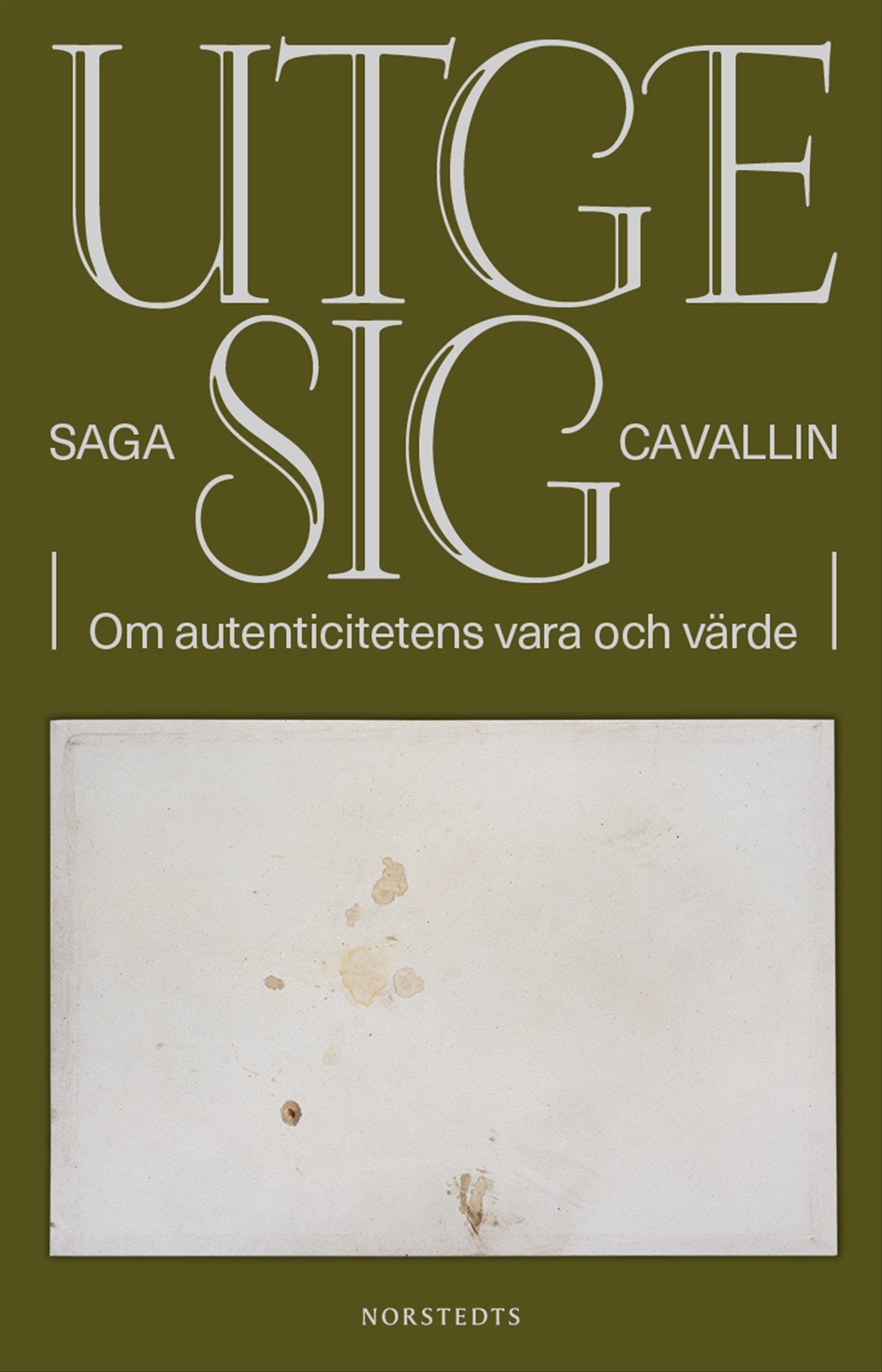 Utge sig : om autenticitetens vara och värde – E-bok