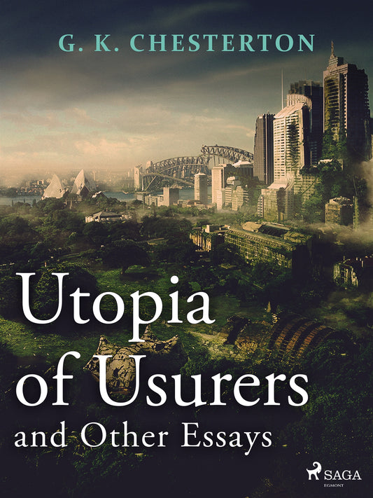 Utopia of Usurers and Other Essays – E-bok