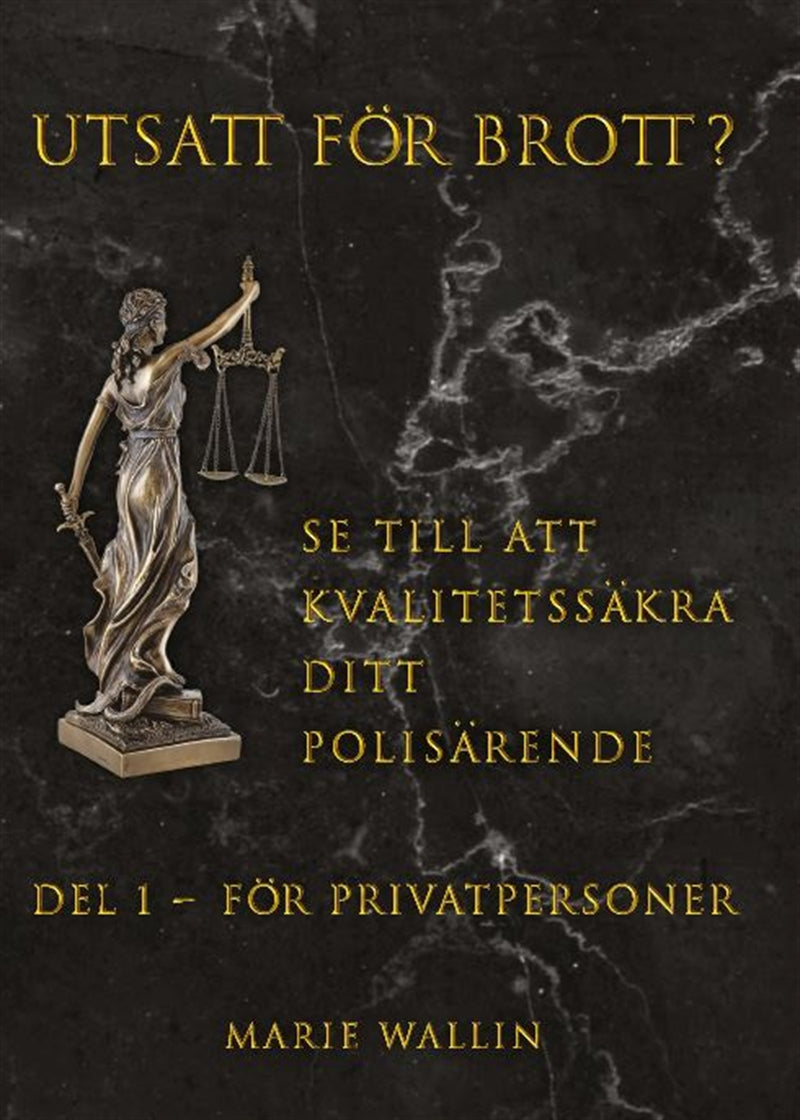 Utsatt för brott? Se till att kvalitetssäkra ditt polisärende DEL 1 – FÖR PRIVATPERSONER – E-bok