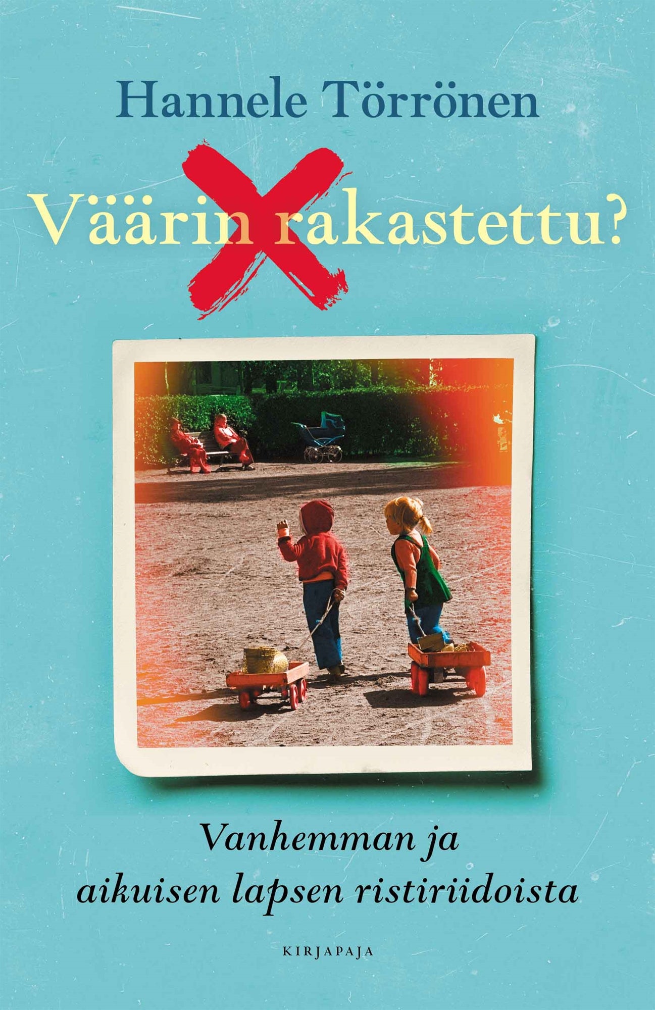Väärin rakastettu? – E-bok