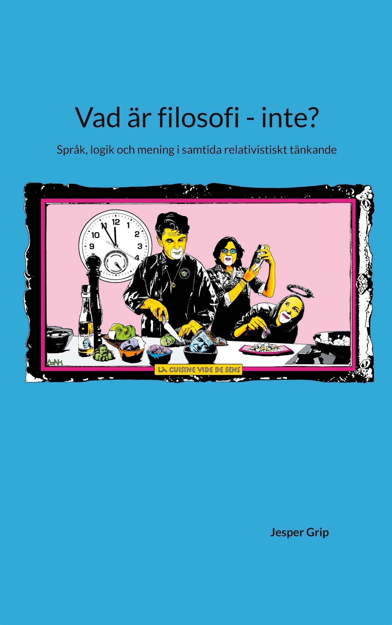 Vad är filosofi - inte?: Språk, logik och mening i samtida relativistiskt tänkande – E-bok