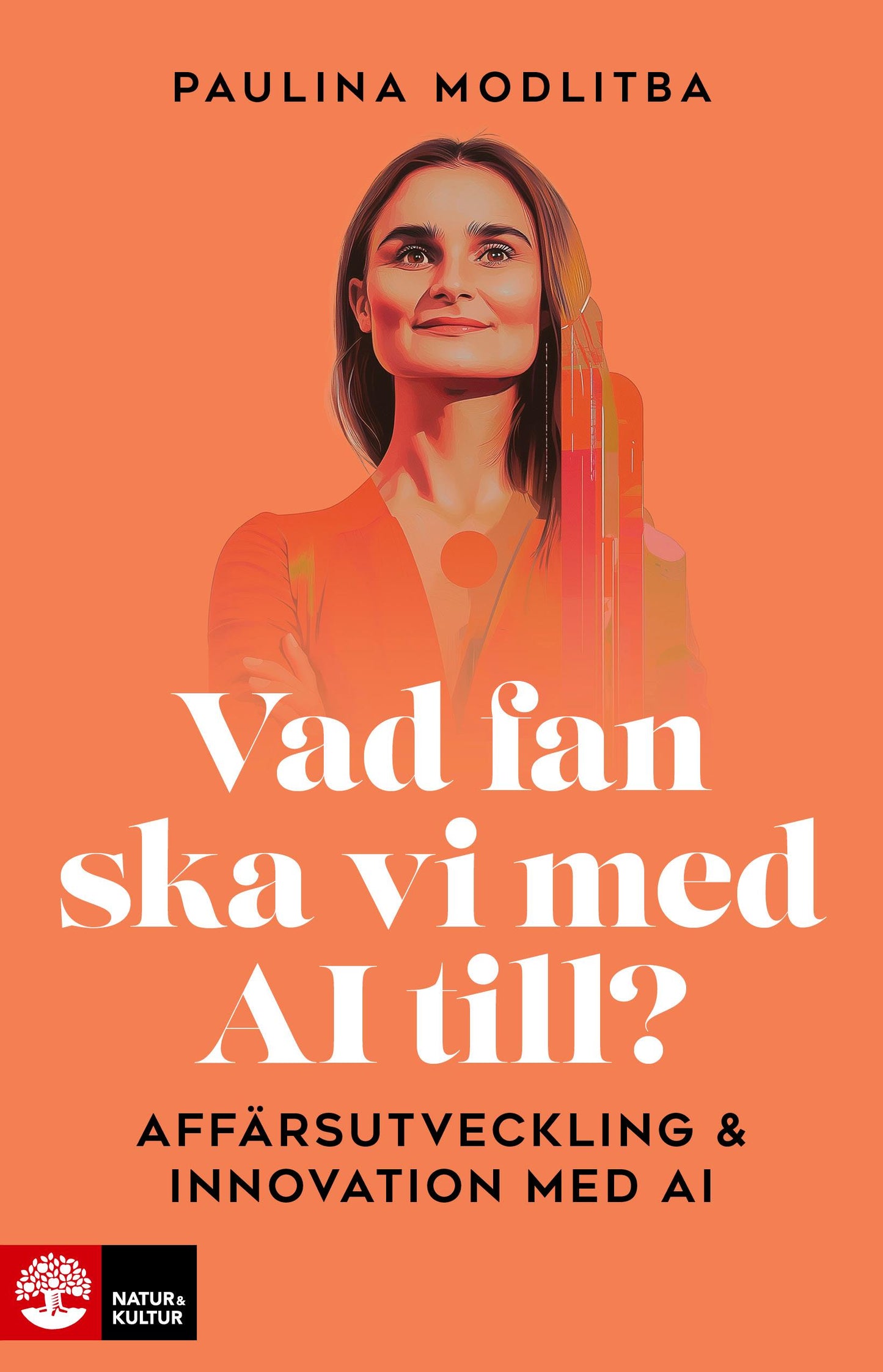Vad fan ska vi med AI till? : Affärsutveckling & innovation med AI – E-bok