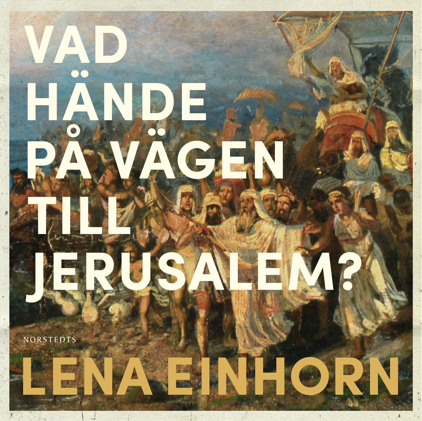 Vad hände på vägen till Jerusalem? : en gåta i historiens utmarker – Ljudbok