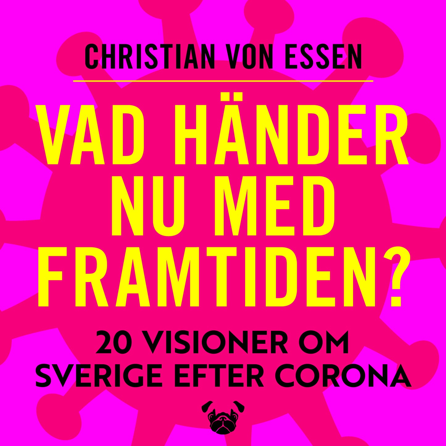 Vad händer nu med framtiden : 20 visioner om Sverige efter Corona – Ljudbok