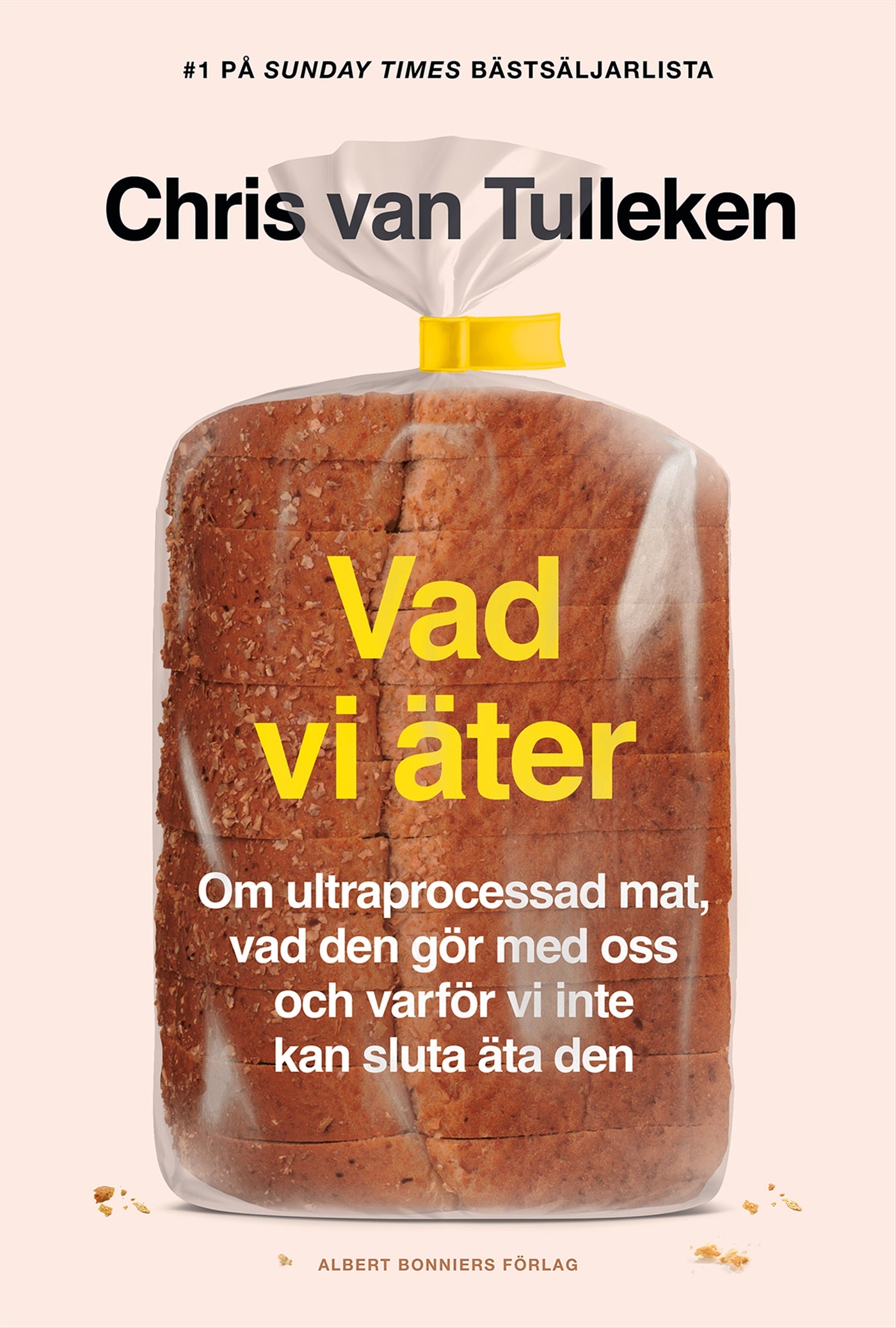 Vad vi äter : om ultraprocessad mat, vad den gör med oss och varför vi inte kan sluta äta den – E-bok