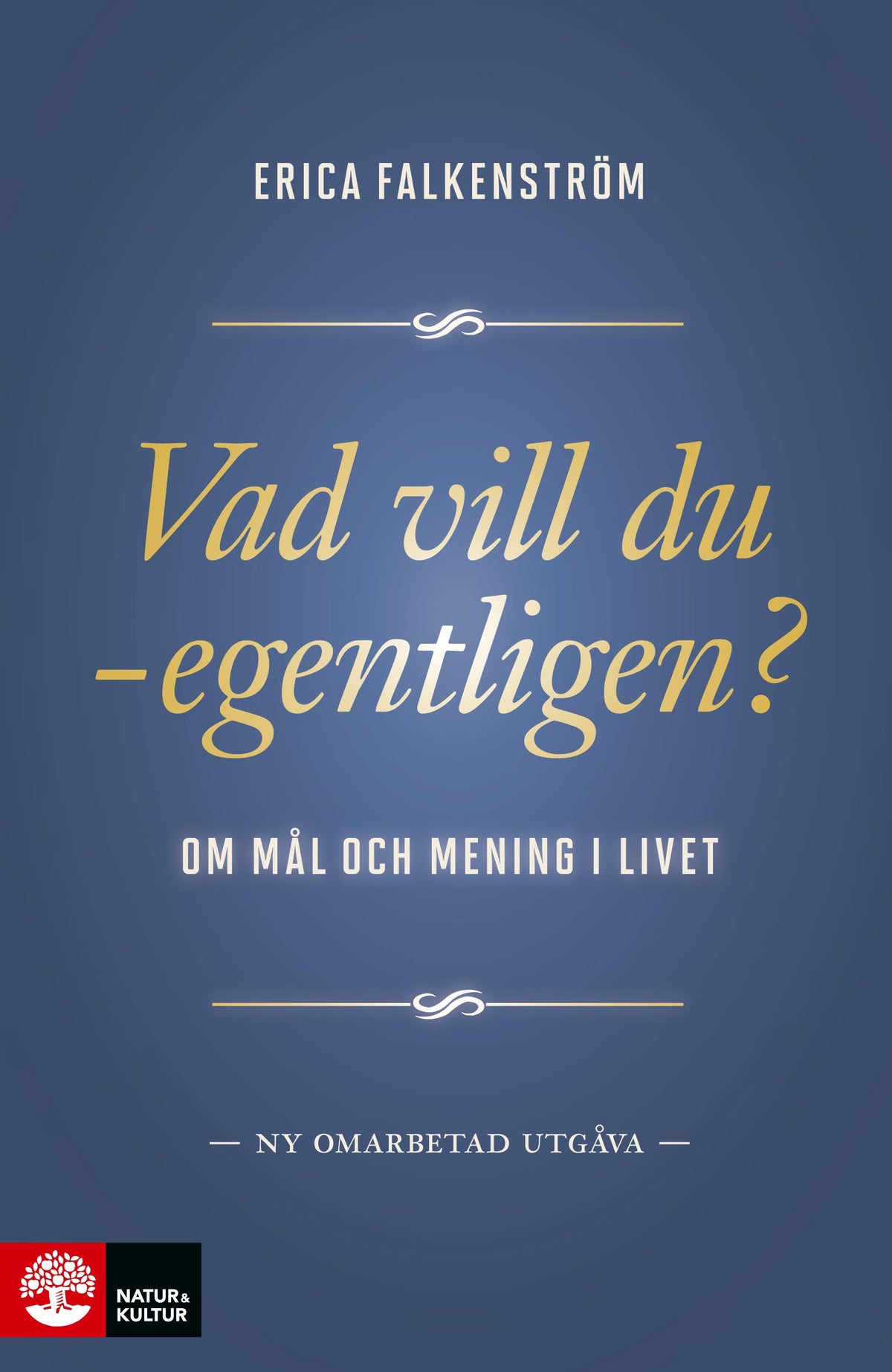 Vad vill du - egentligen? : om mål och mening i livet – E-bok