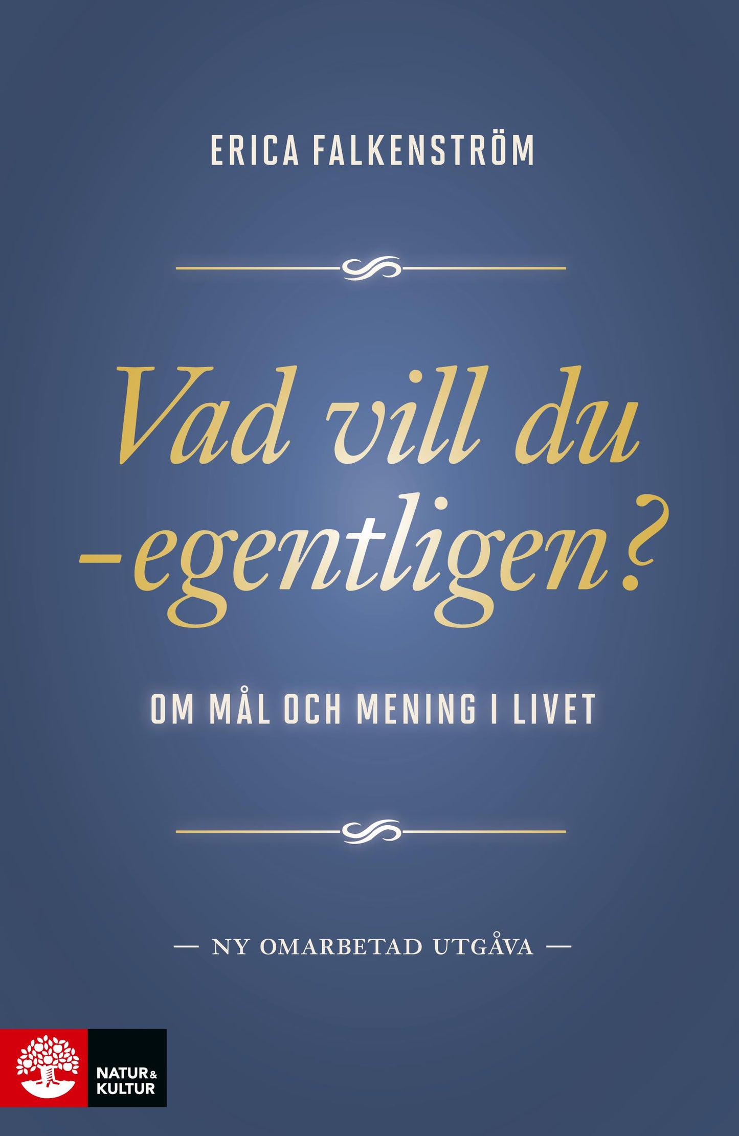 Vad vill du - egentligen? : om mål och mening i livet – E-bok