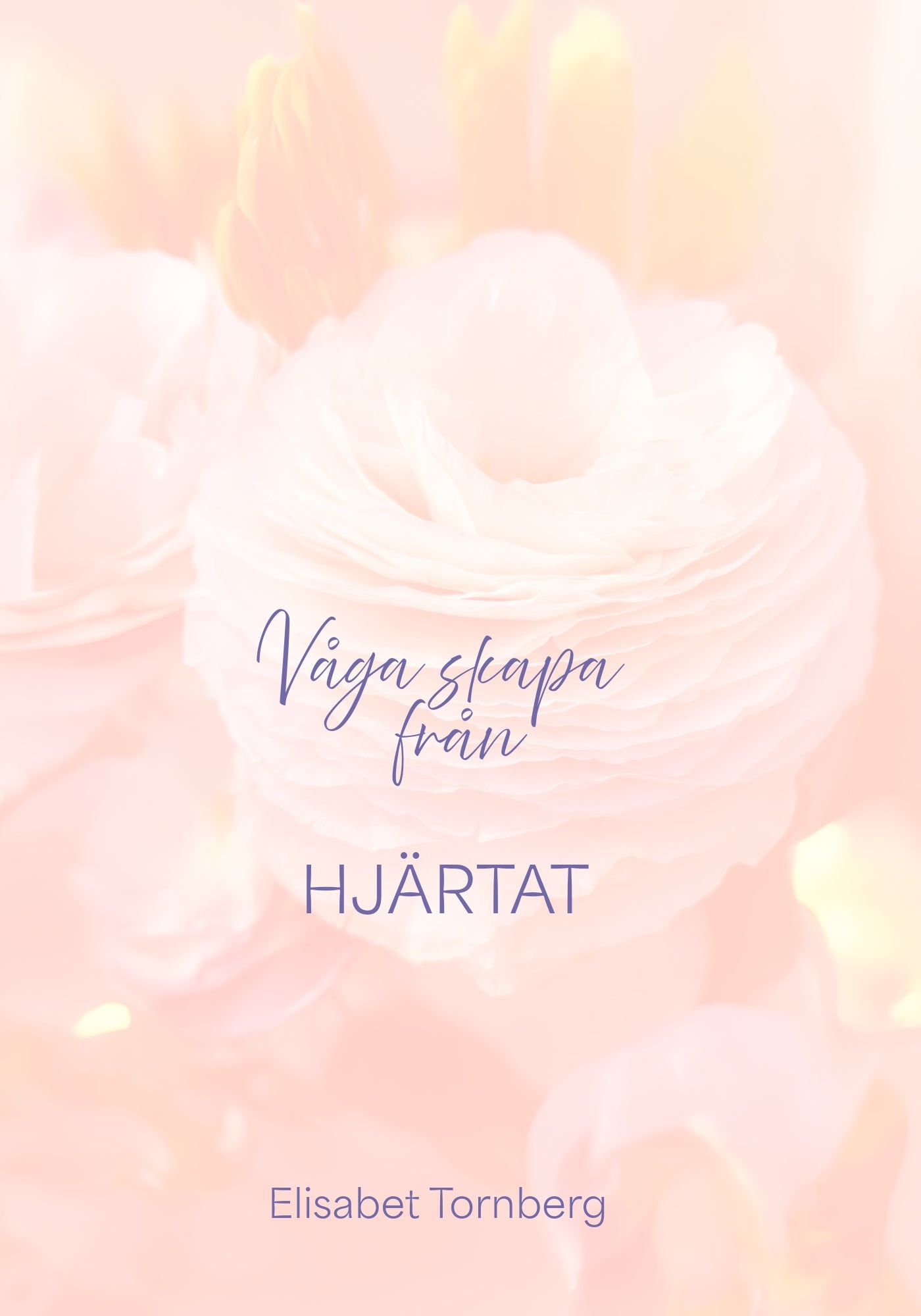 Våga skapa från hjärtat – E-bok