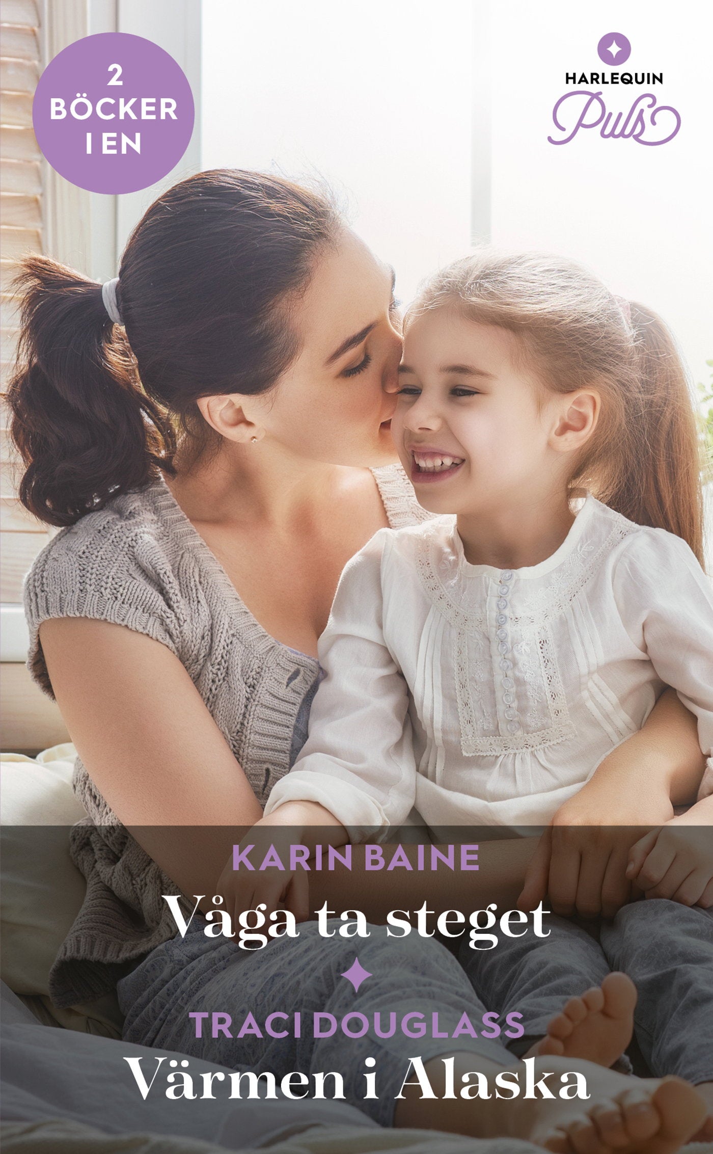 Våga ta steget / Värmen i Alaska – E-bok