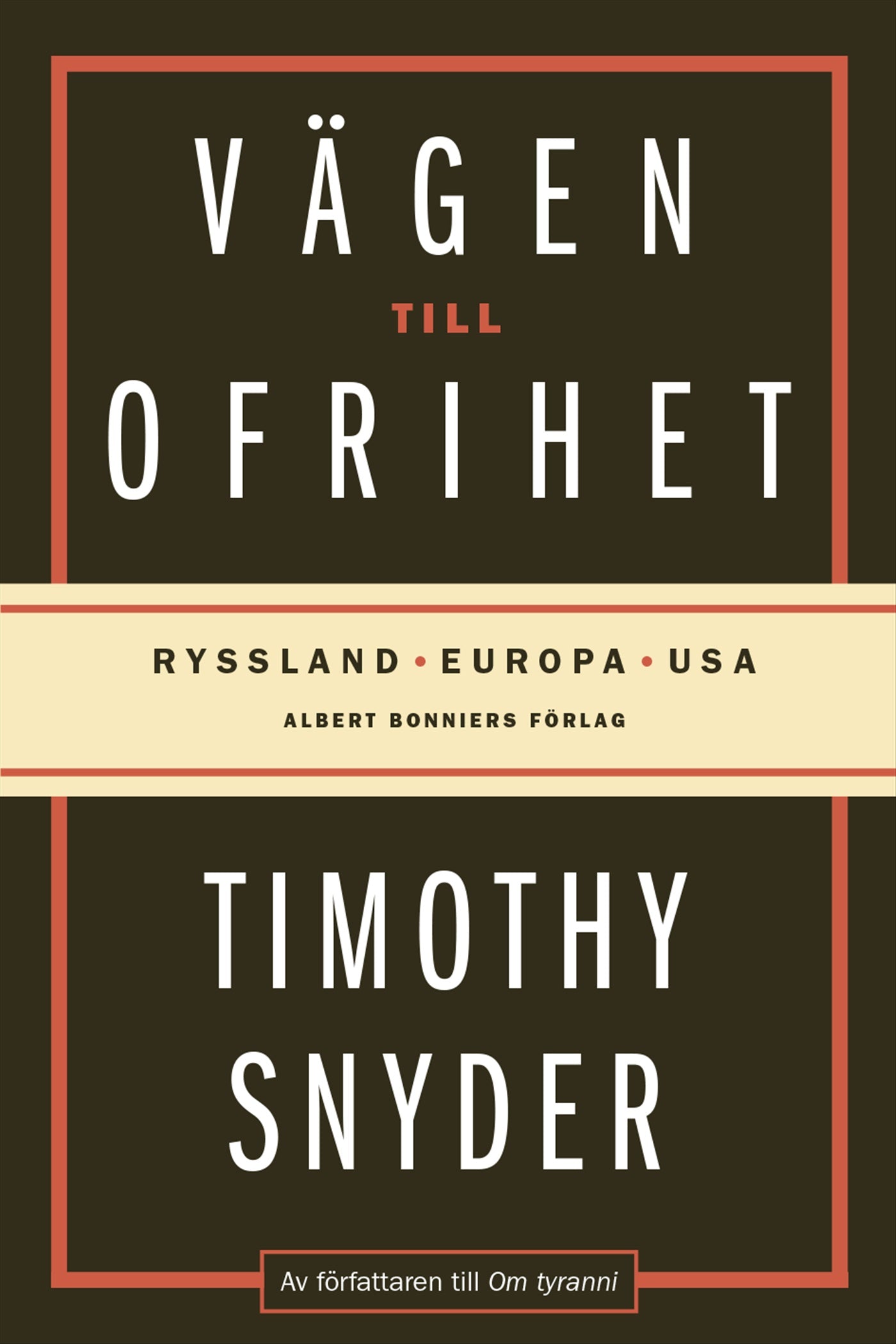 Vägen till ofrihet : Ryssland, Europa och USA – E-bok