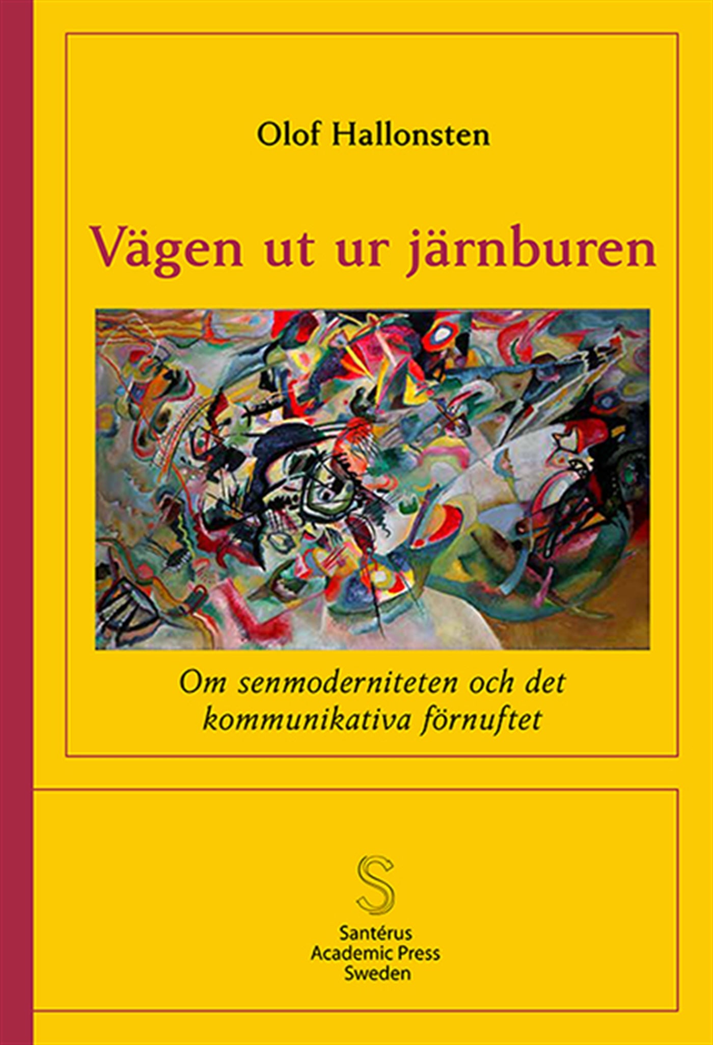 Vägen ut ur järnburen: Om senmoderniteten och det kommunikativa förnuftet – E-bok