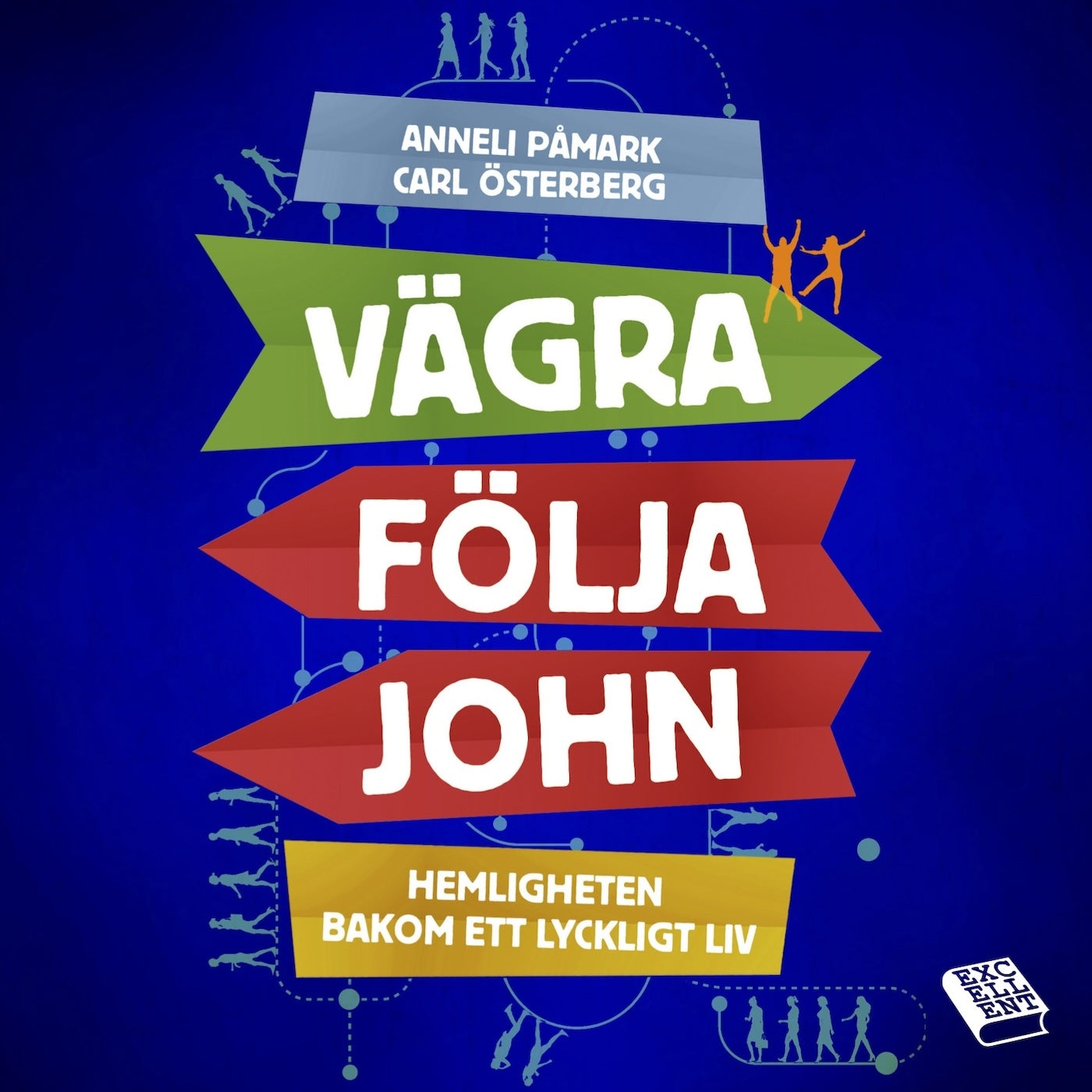 Vägra följa John : hemligheten bakom ett lyckligt liv – Ljudbok