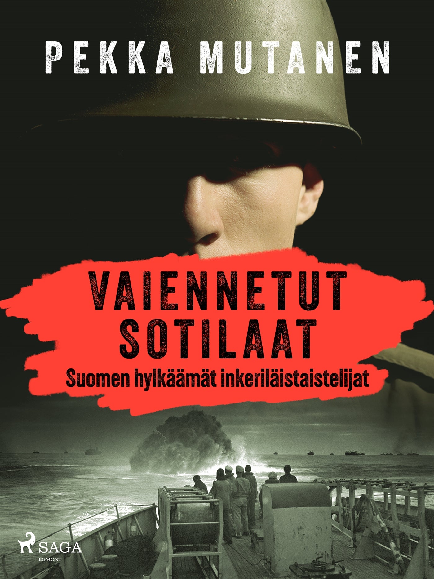 Vaiennetut sotilaat – Suomen hylkäämät inkeriläistaistelijat – E-bok