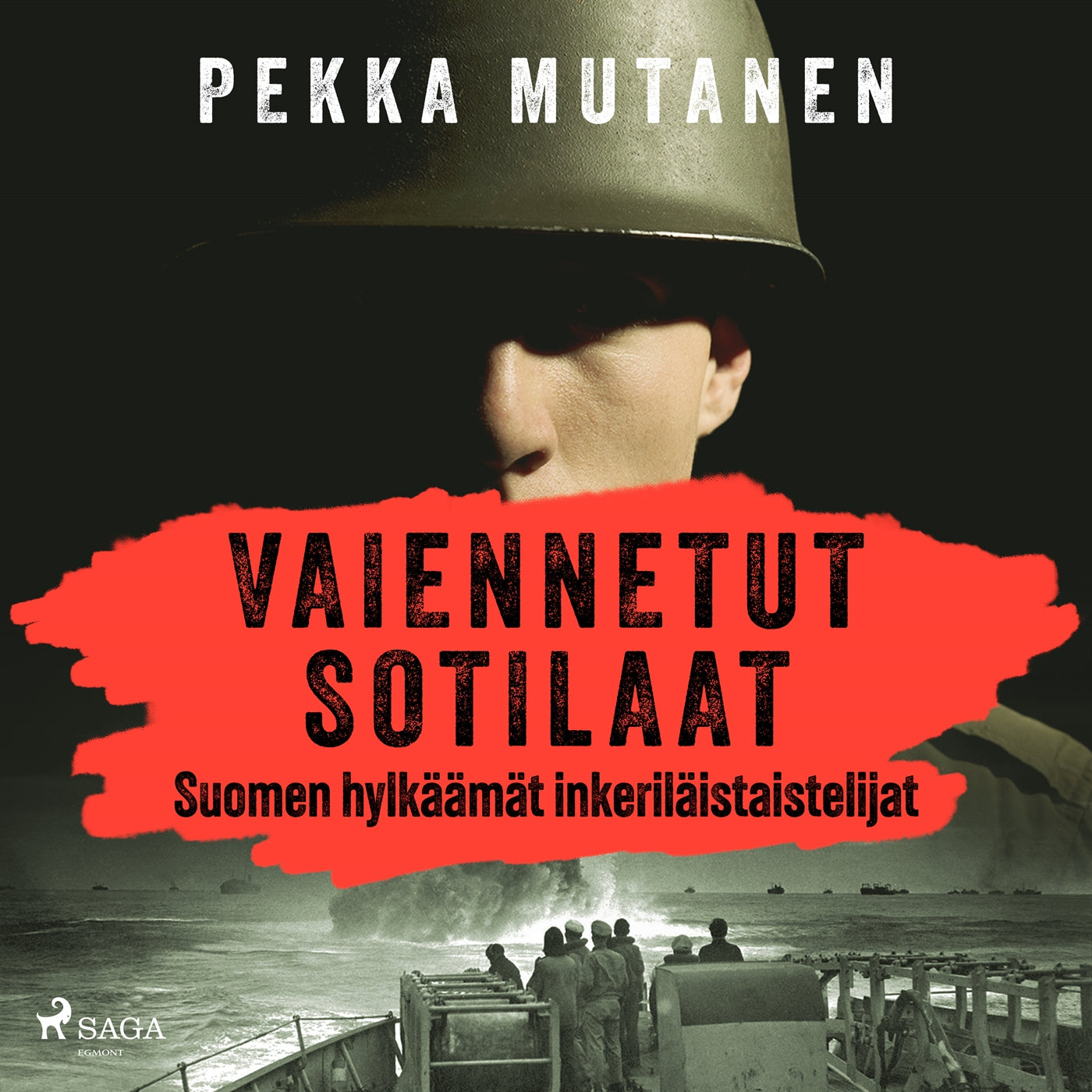 Vaiennetut sotilaat – Suomen hylkäämät inkeriläistaistelijat – Ljudbok