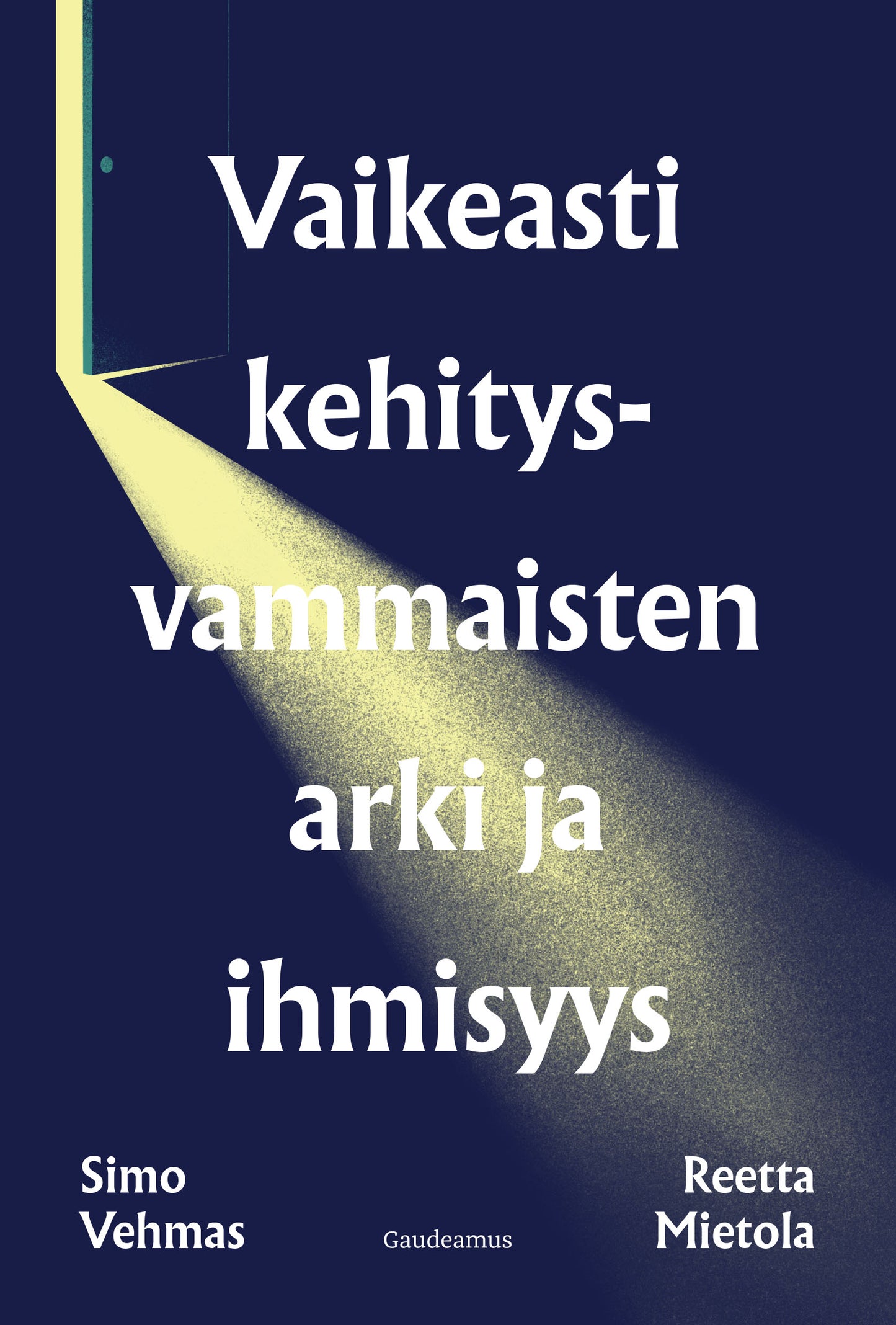 Vaikeasti kehitysvammaisten arki ja ihmisyys – E-bok