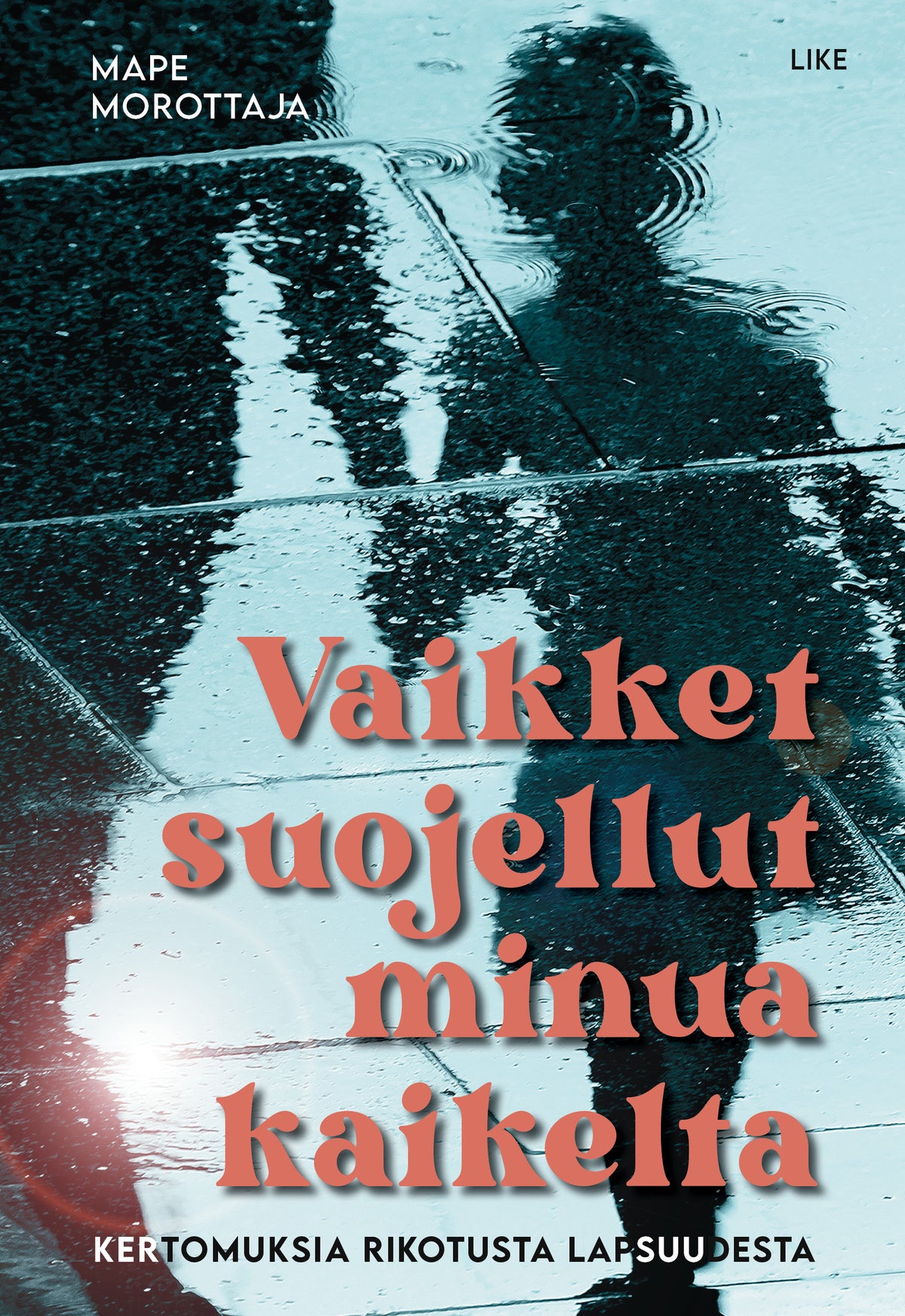 Vaikket suojellut minua kaikelta – E-bok