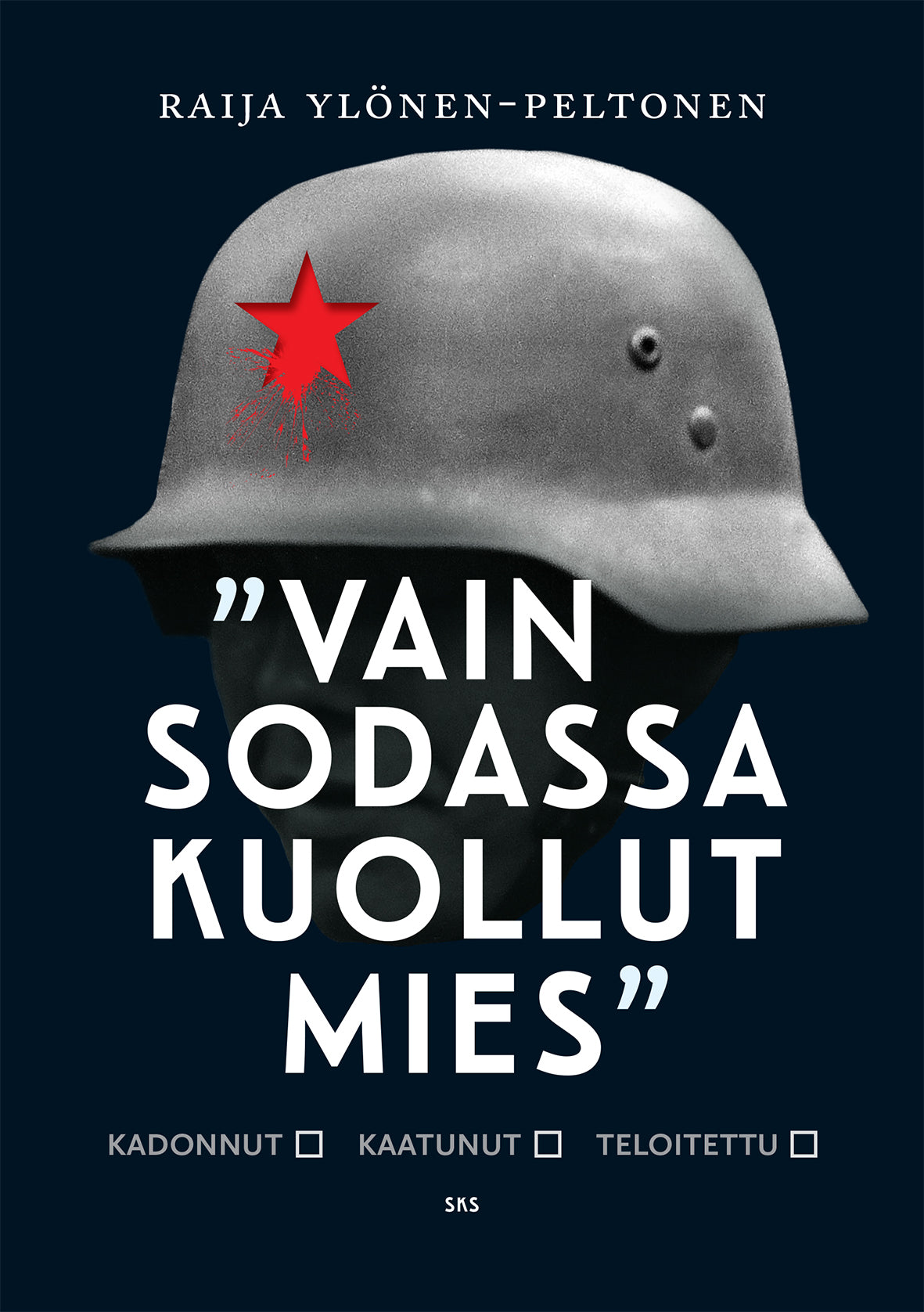 Vain sodassa kuollut mies – E-bok