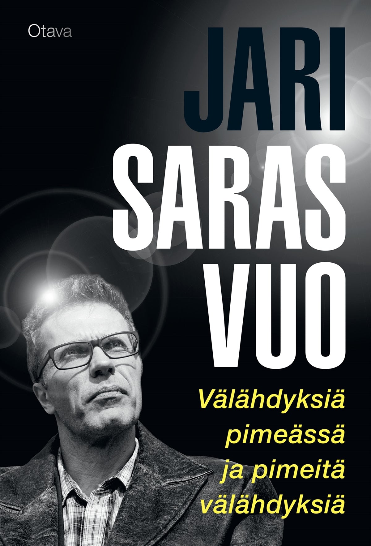 Välähdyksiä pimeässä ja pimeitä välähdyksiä – E-bok
