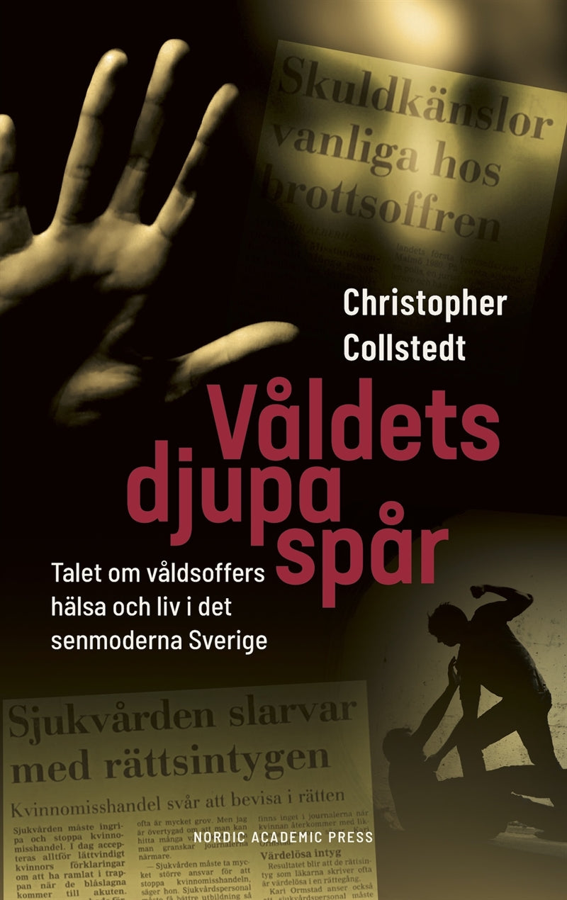 Våldets djupa spår: Talet om våldsoffers hälsa och liv i det senmoderna Sverige – E-bok