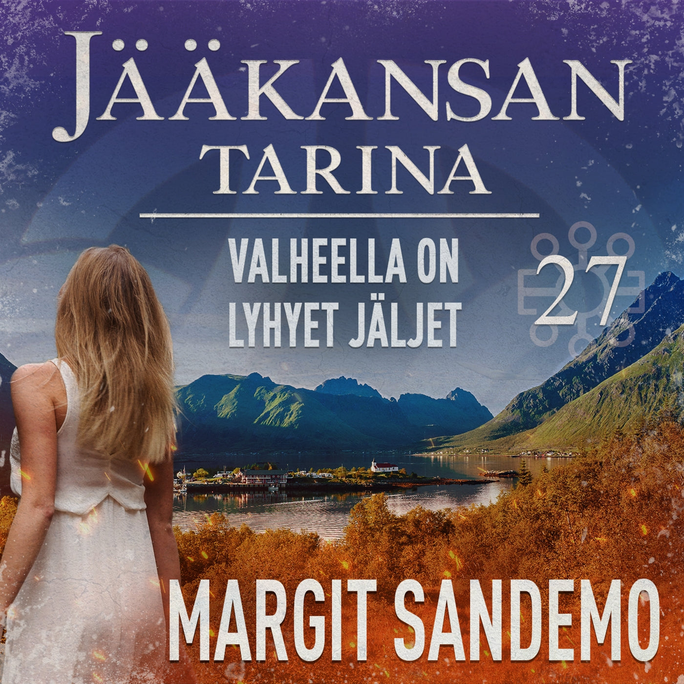 Valheella on lyhyet jäljet: Jääkansan tarina 27 – Ljudbok