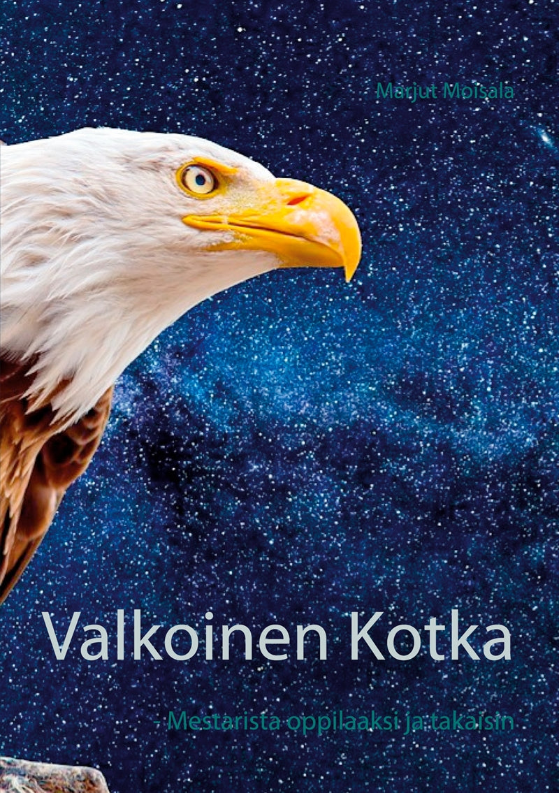 Valkoinen Kotka: - Mestarista oppilaaksi ja takaisin – E-bok