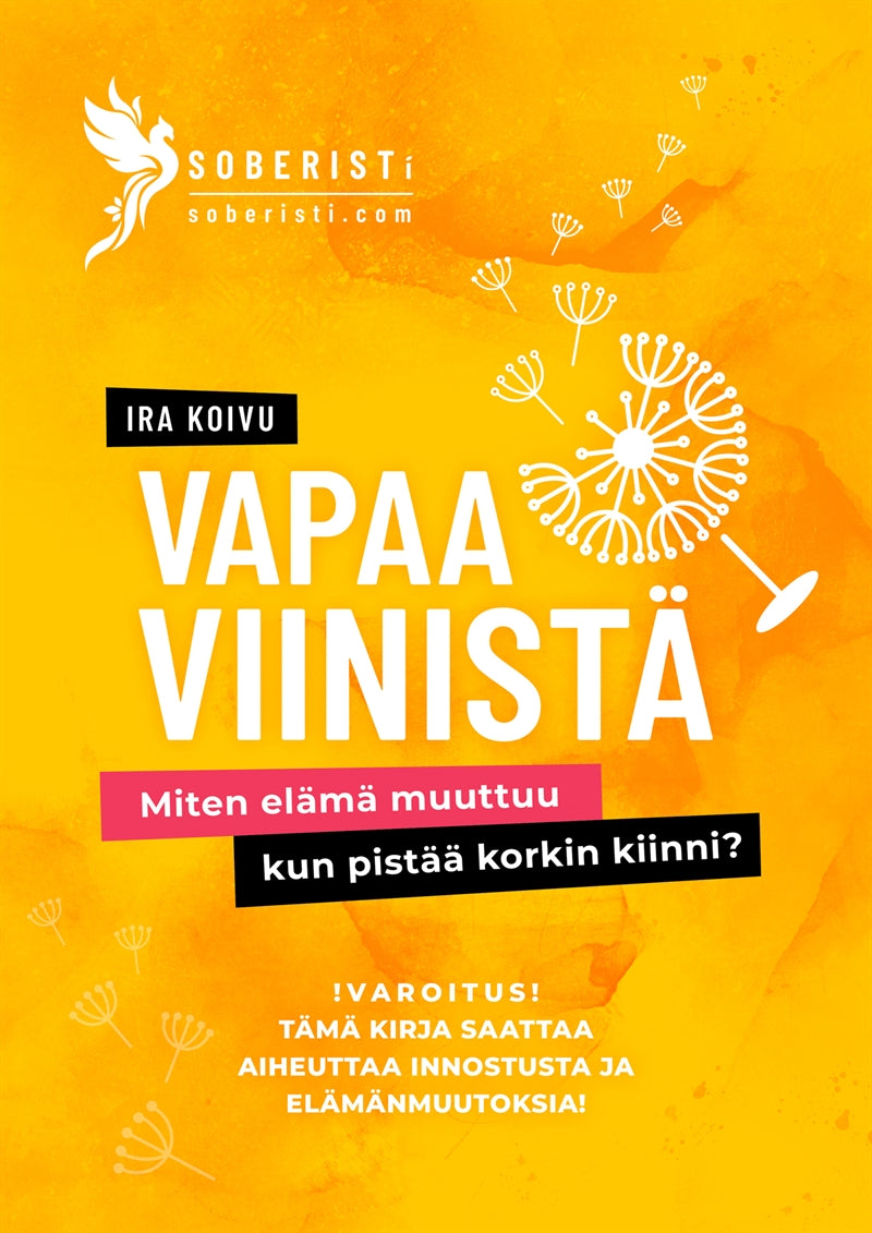 Vapaa viinistä: Miten elämä muuttuu, kun pistää korkin kiinni? – E-bok