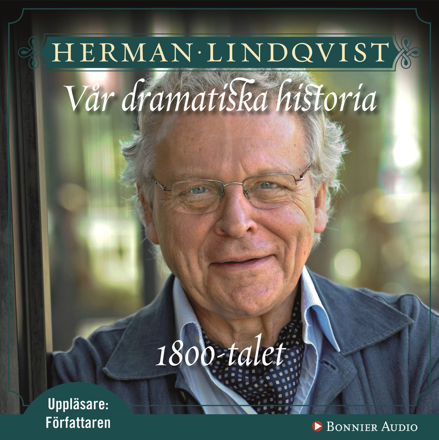 Vår dramatiska historia 1800-tal : 1800-talet – Ljudbok