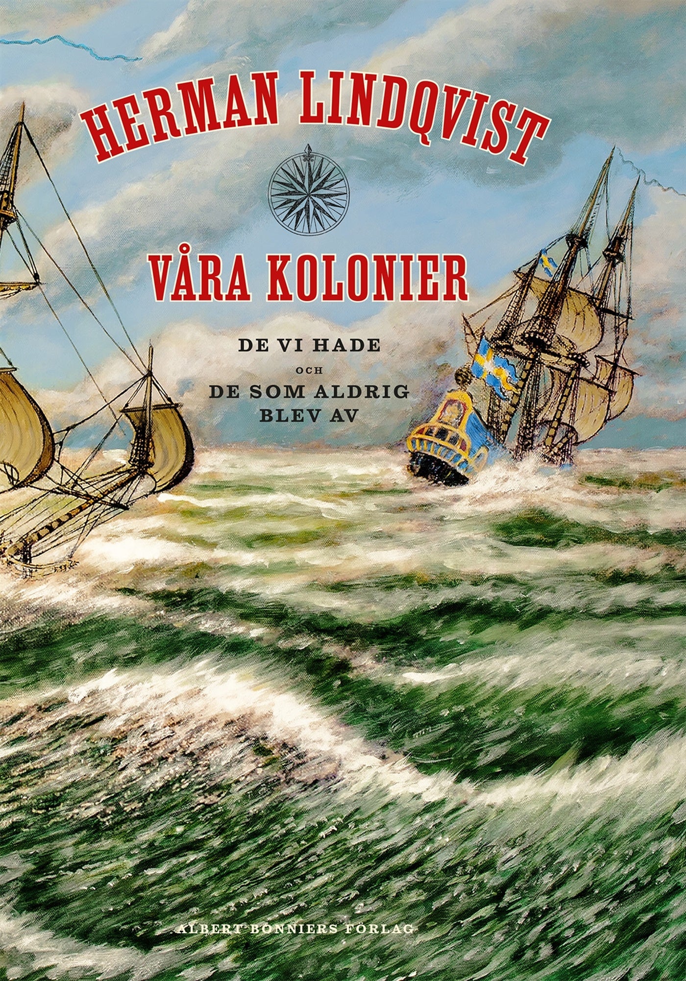 Våra kolonier : de vi hade och de som aldrig blev av – E-bok