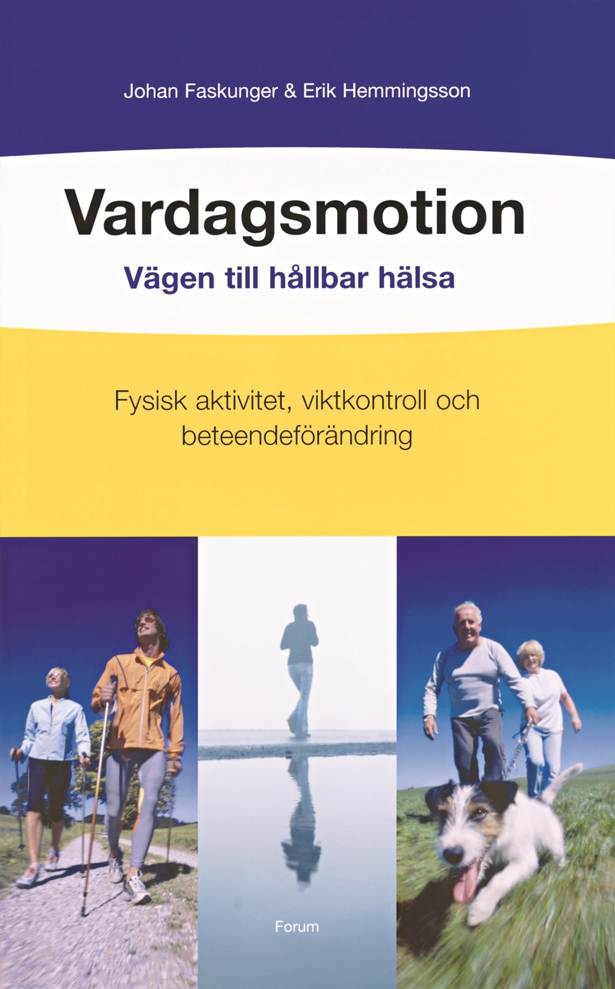 Vardagsmotion : vägen till hållbar hälsa : fysisk aktivitet, viktkontroll och beteendeförändring – E-bok