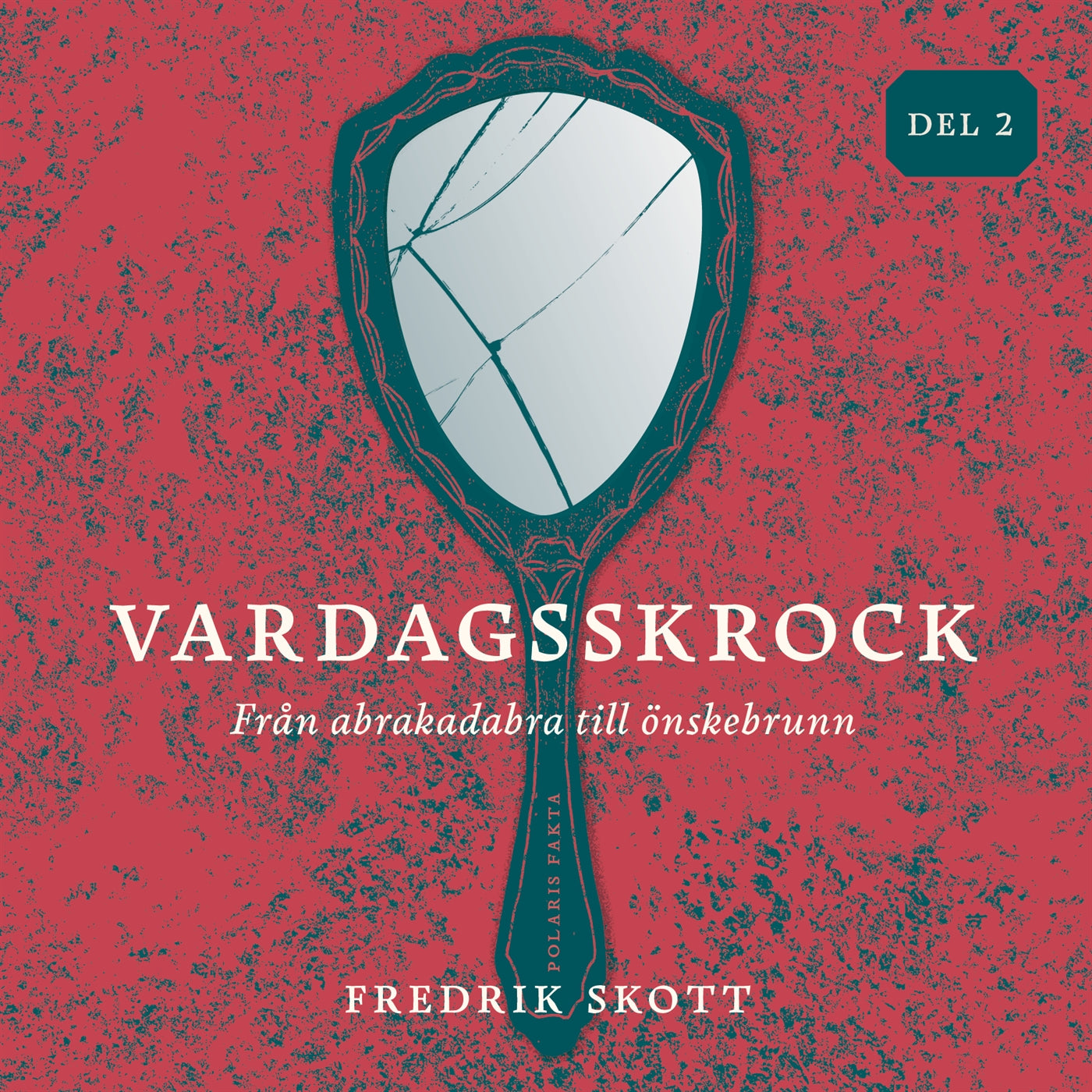 Vardagsskrock: från abrakadabra till önskebrunn, del 2 – Ljudbok