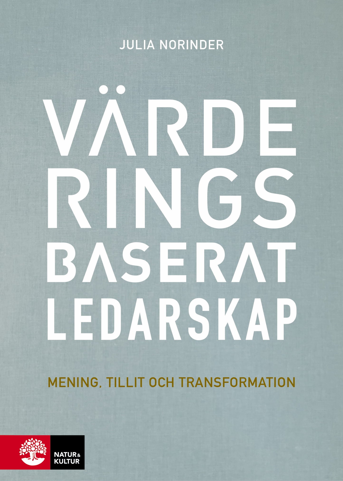 Värderingsbaserat ledarskap : mening, tillit och transformation – E-bok